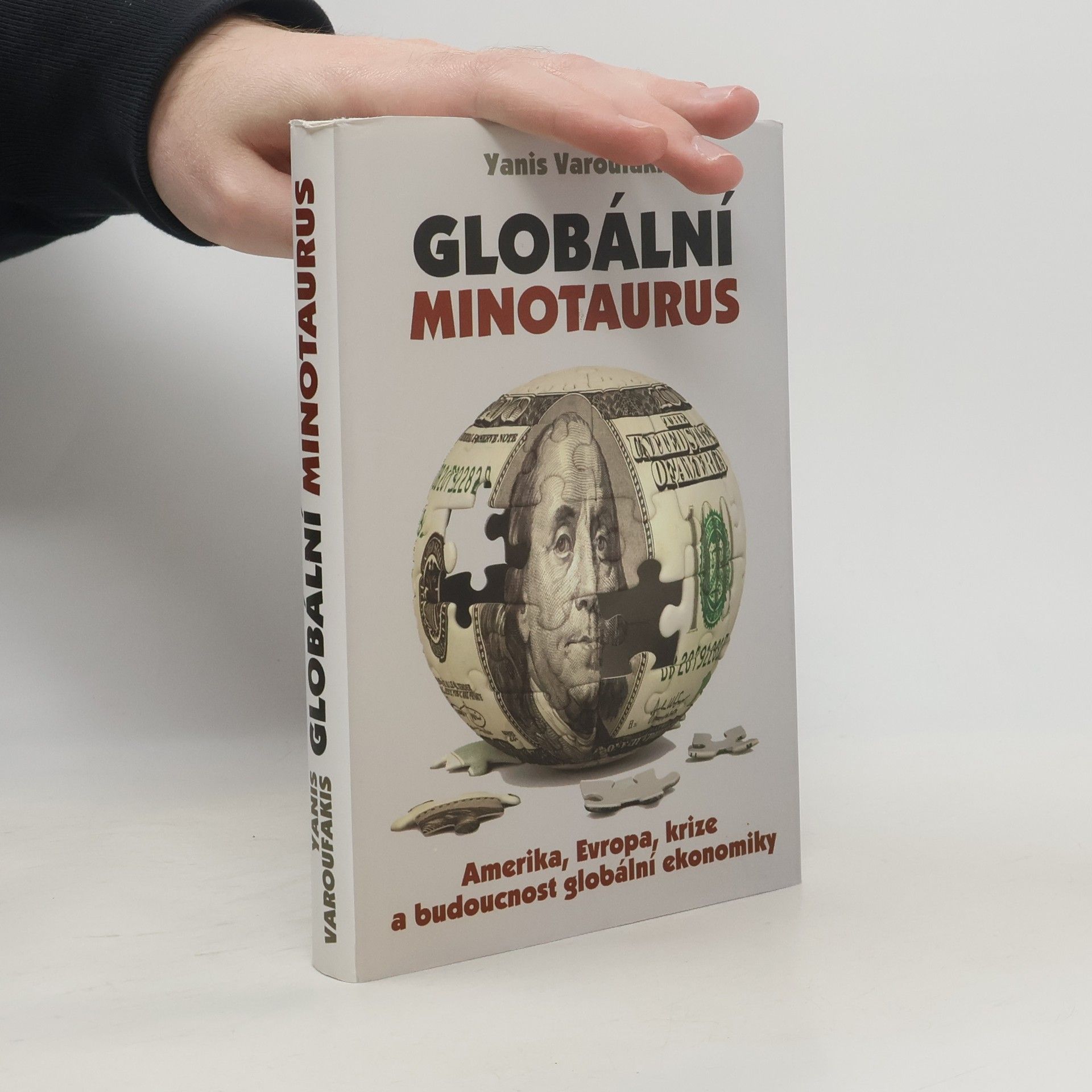 Yanis Varoufakis Globální Minotaurus. Amerika, Evropa, krize a budoucnost globální ekonomiky