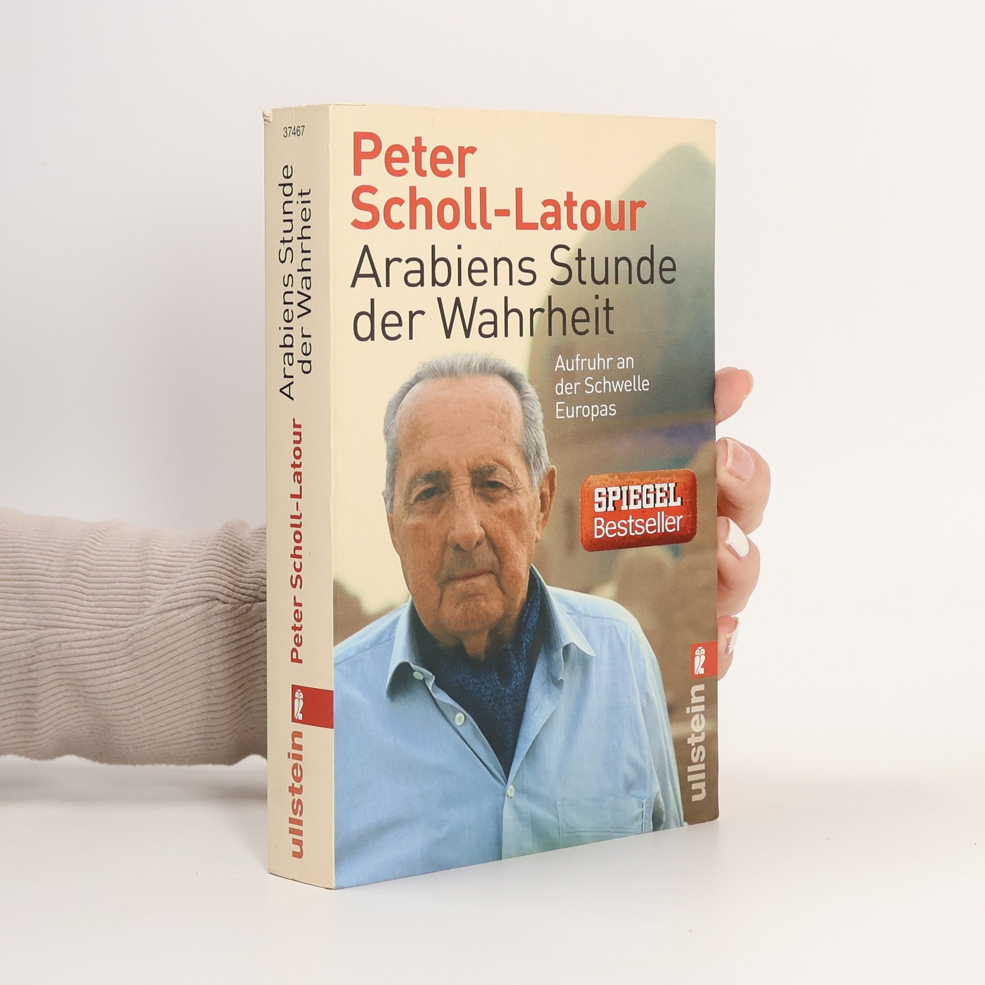 Peter Scholl-Latour Arabiens Stunde der Wahrheit