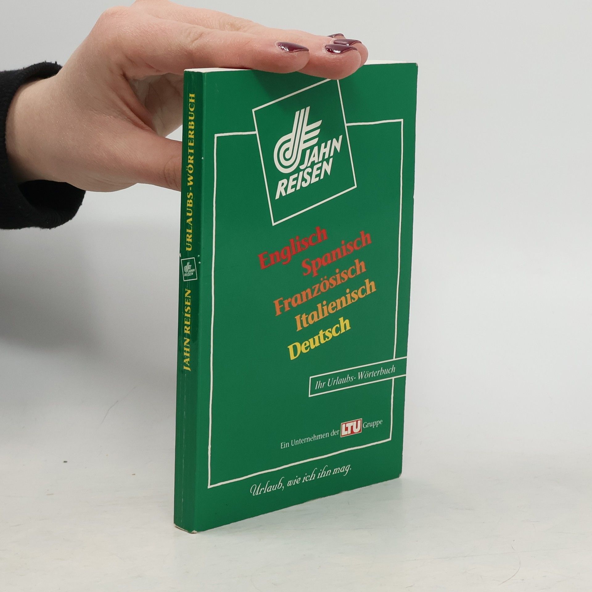 Kolektív autorov Englisch, Spanisch, Französisch, Italienisch, Deutsch ihr Urlaubs-Wörterbuch