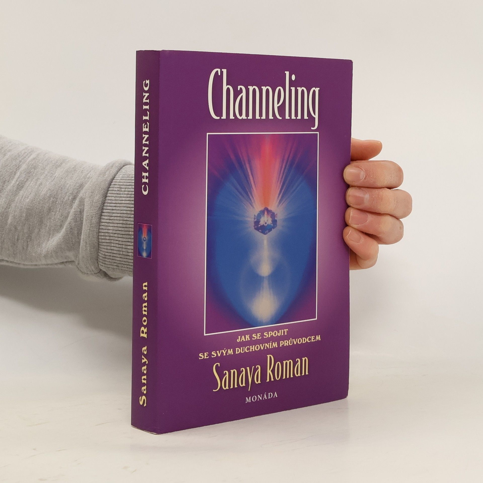 Channeling : jak se spojit se svým duchovním průvodcem