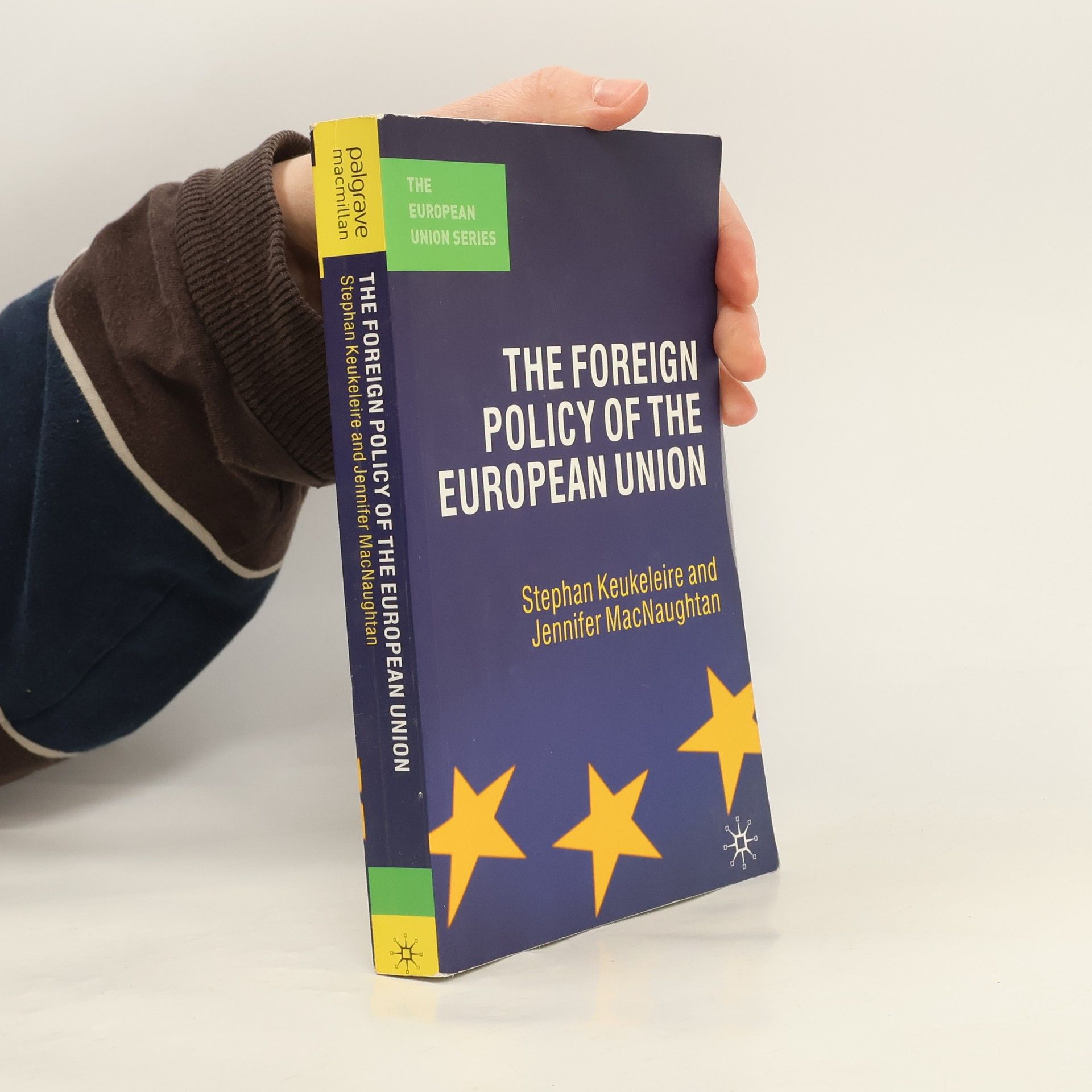 Stephan Keukeleire The European Union Series: The Foreign Policy of the European Union