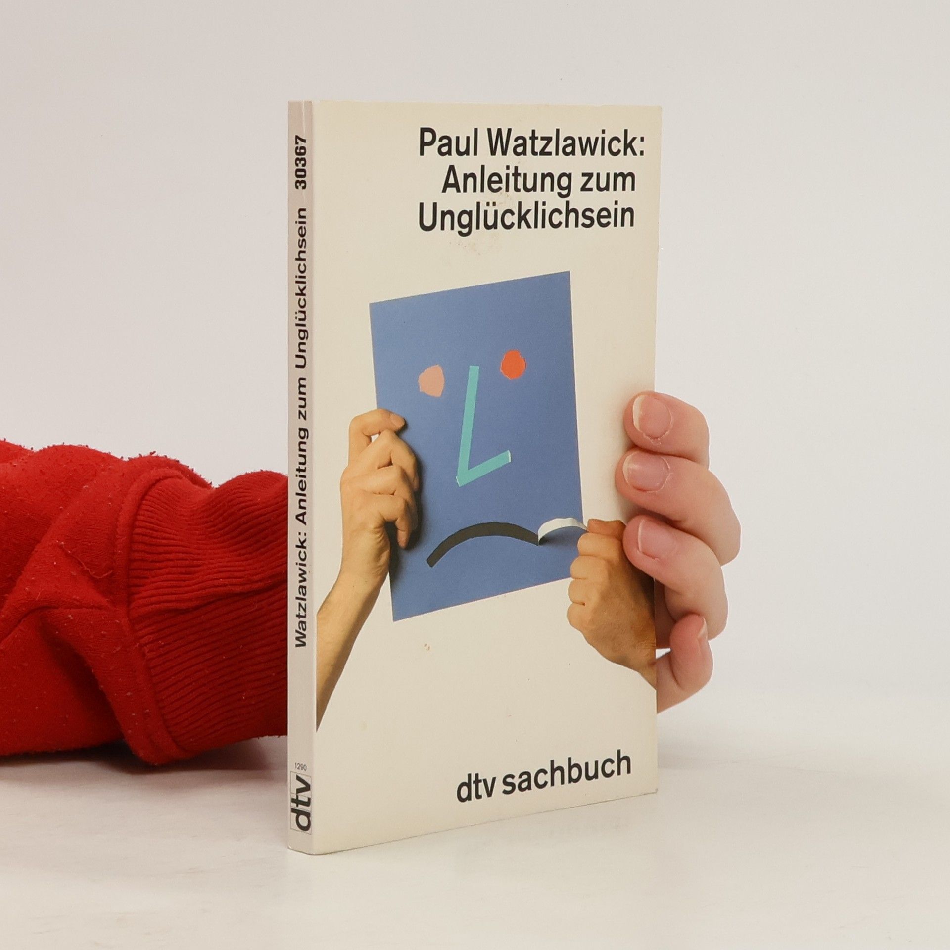 Paul Watzlawick Anleitung zum Unglücklichsein