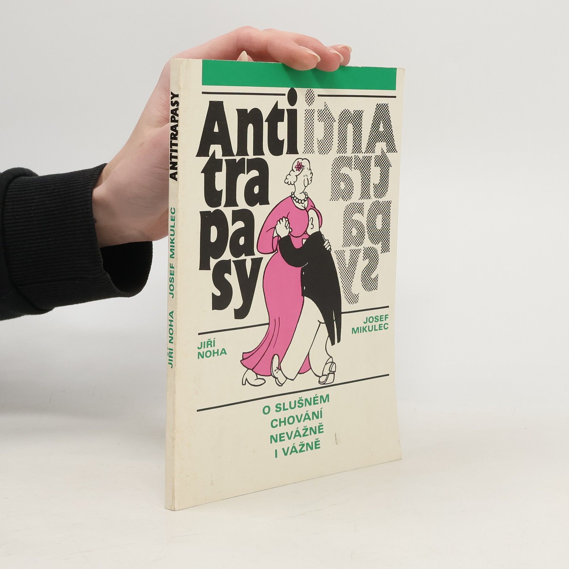 Jiří Noha Antitrapasy : o slušném chování nevážně i vážně