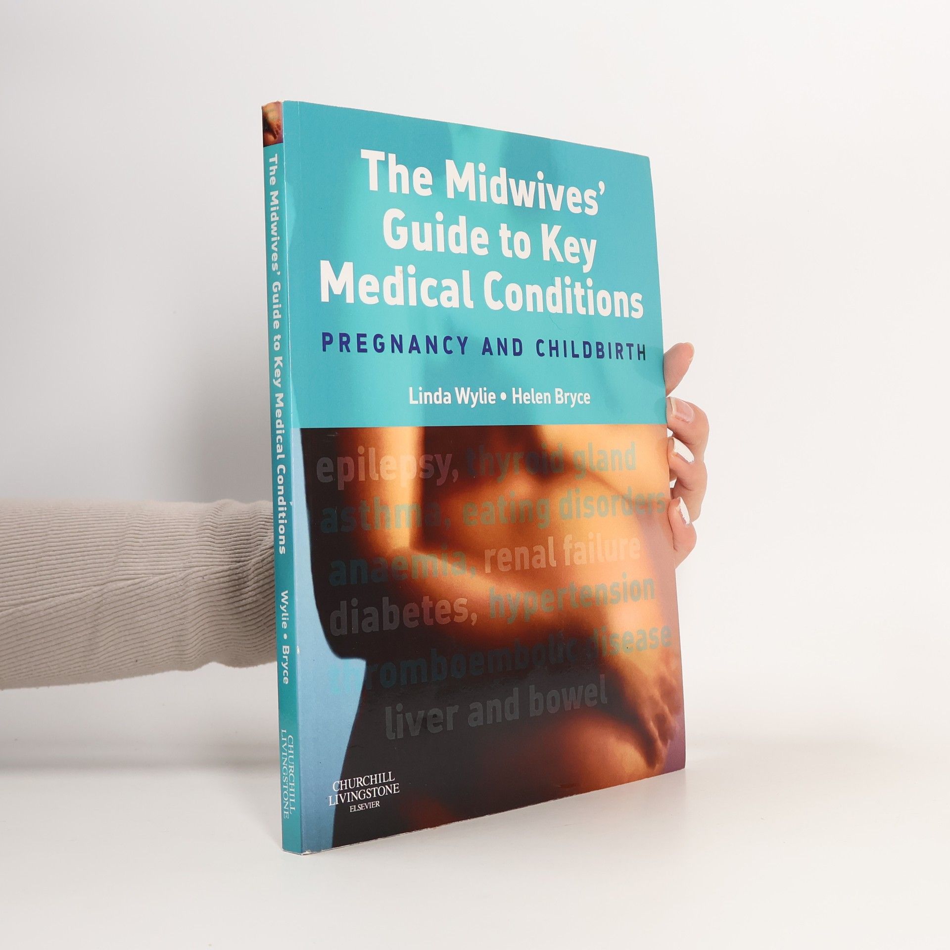 Linda Wylie BA MN RGN RM RMT The Midwives' Guide to Key Medical Conditions