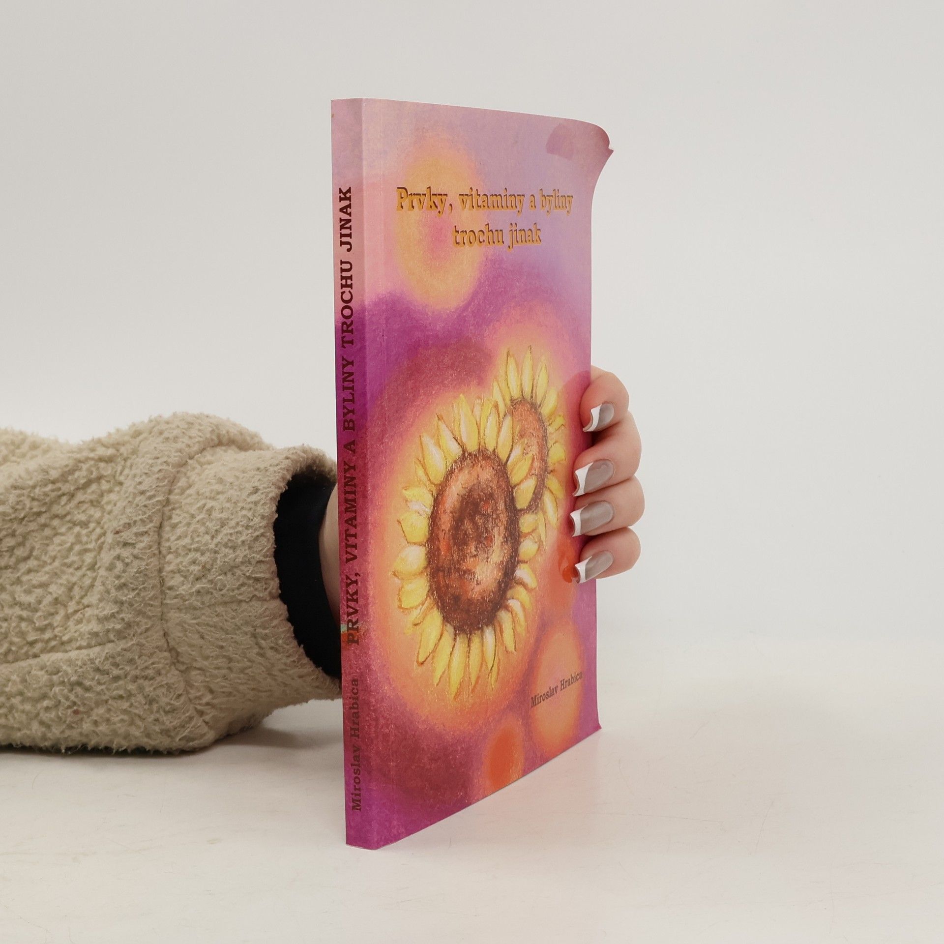 Miroslav Hrabica Prvky, vitaminy a byliny trochu jinak