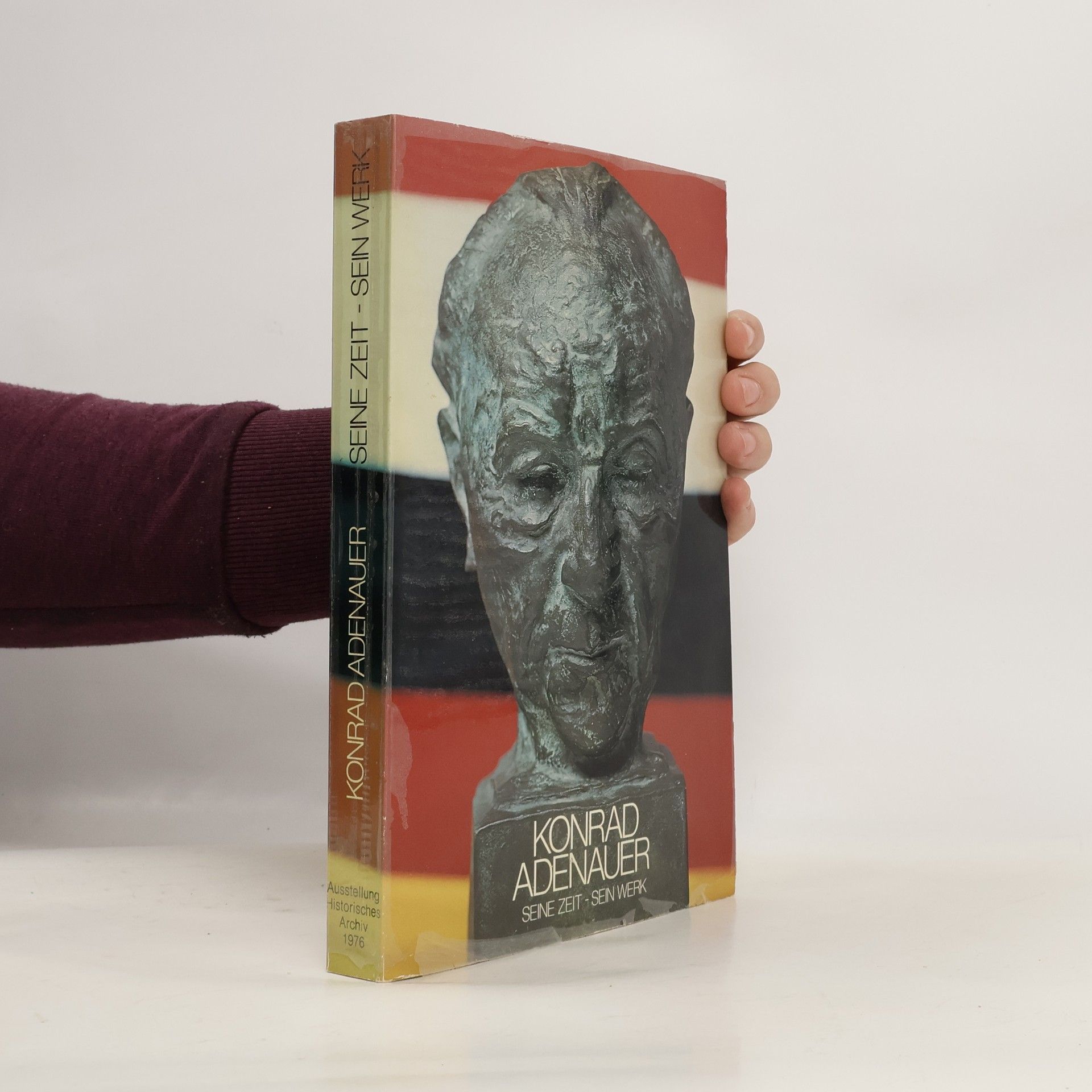 Konrad Adenauer Seine Zeit - Seine Werk