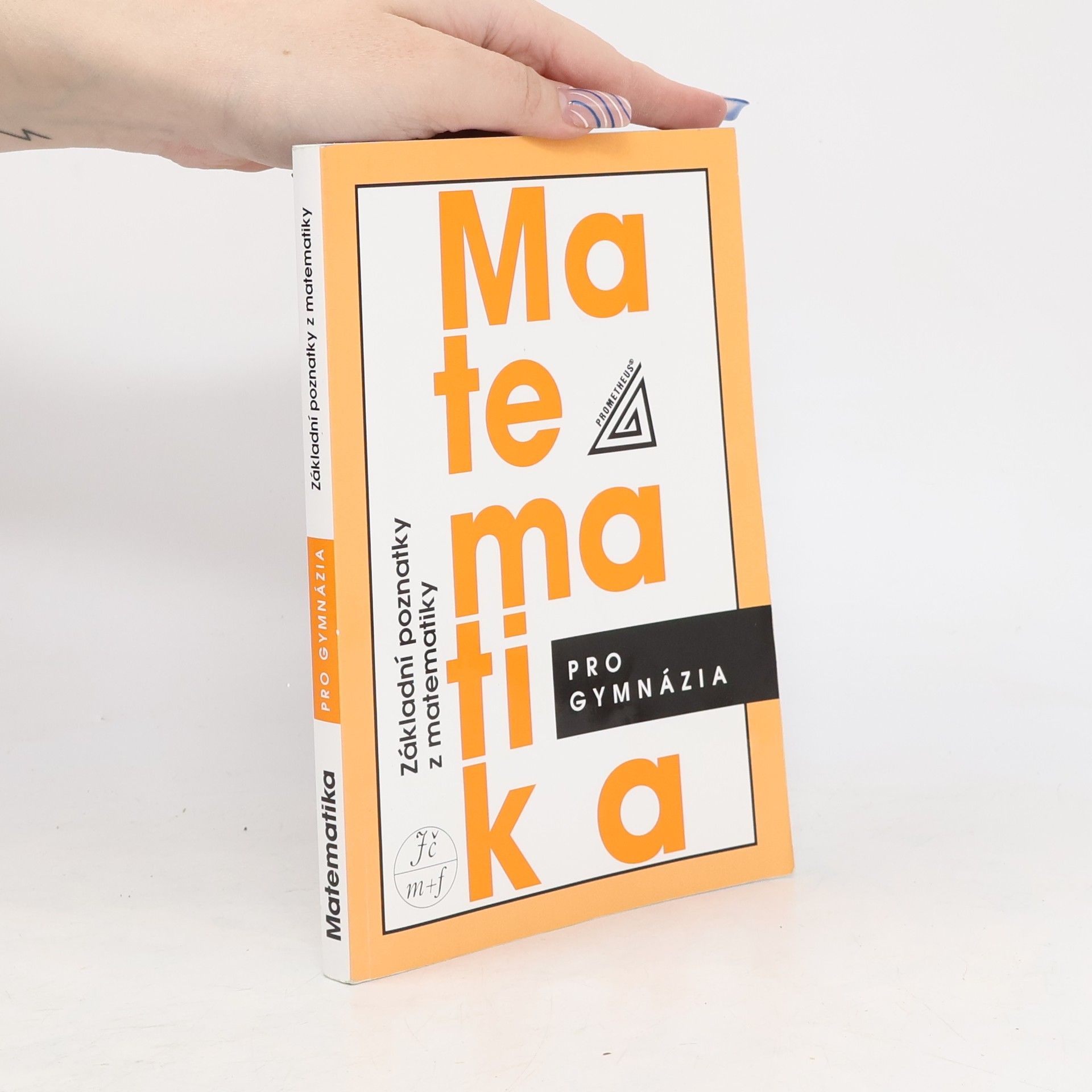 Emil Calda Matematika pro gymnázia. Základní poznatky z matematiky