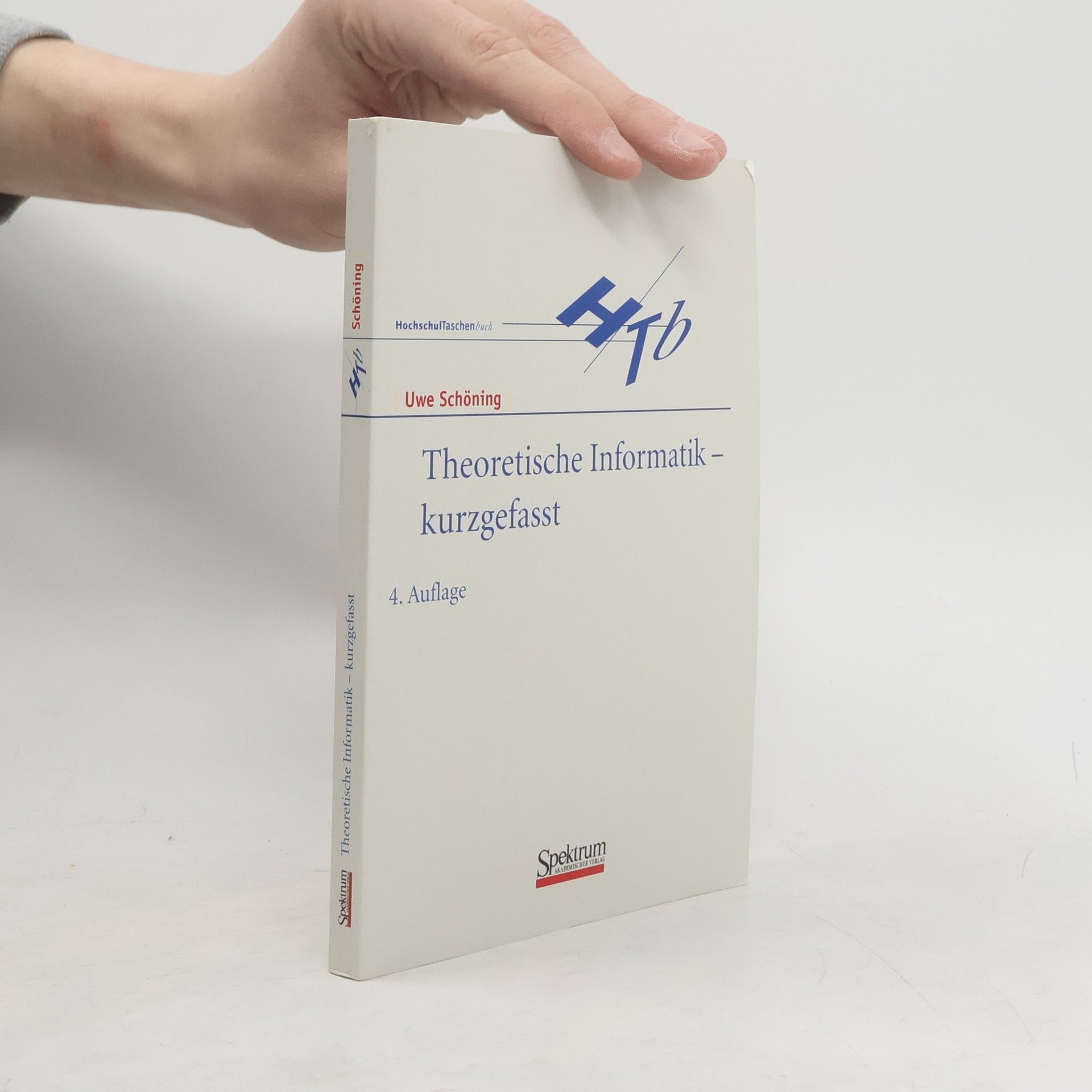 Uwe Schöning Theoretische Informatik - kurzgefasst - 4. Auflage