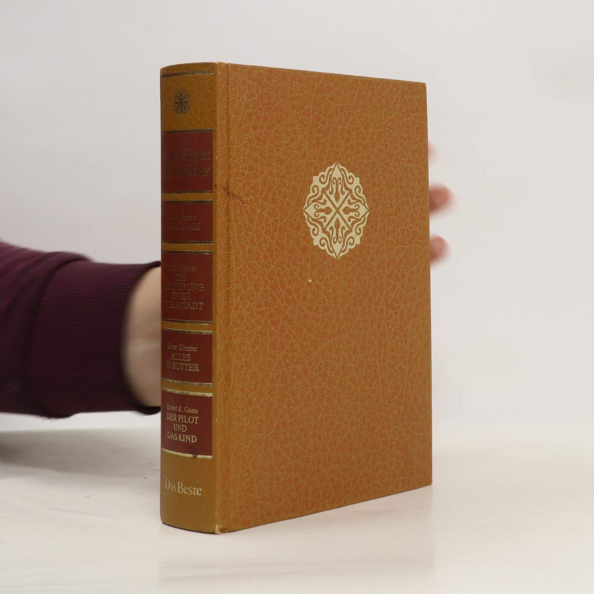 Reader's Digest Auswahlbücher. Der Damm. Die Eroberung einer Kleinstadt. Alles in Butter. Der Pilot und das Kind