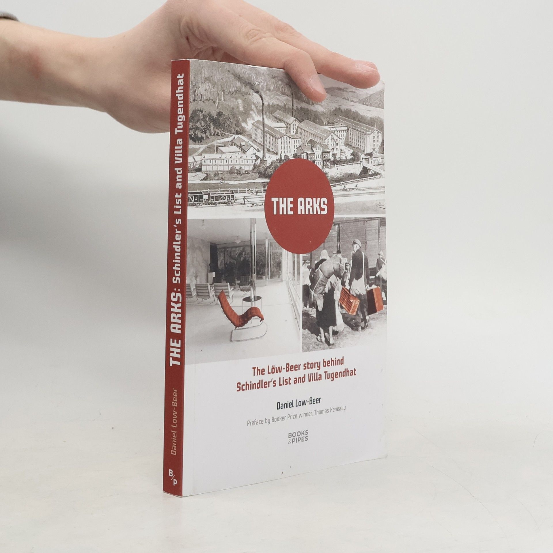 Daniel Low-Beer The Arks: - The Low-Beer Story Behind Schindler’s List and Villa Tugendhat