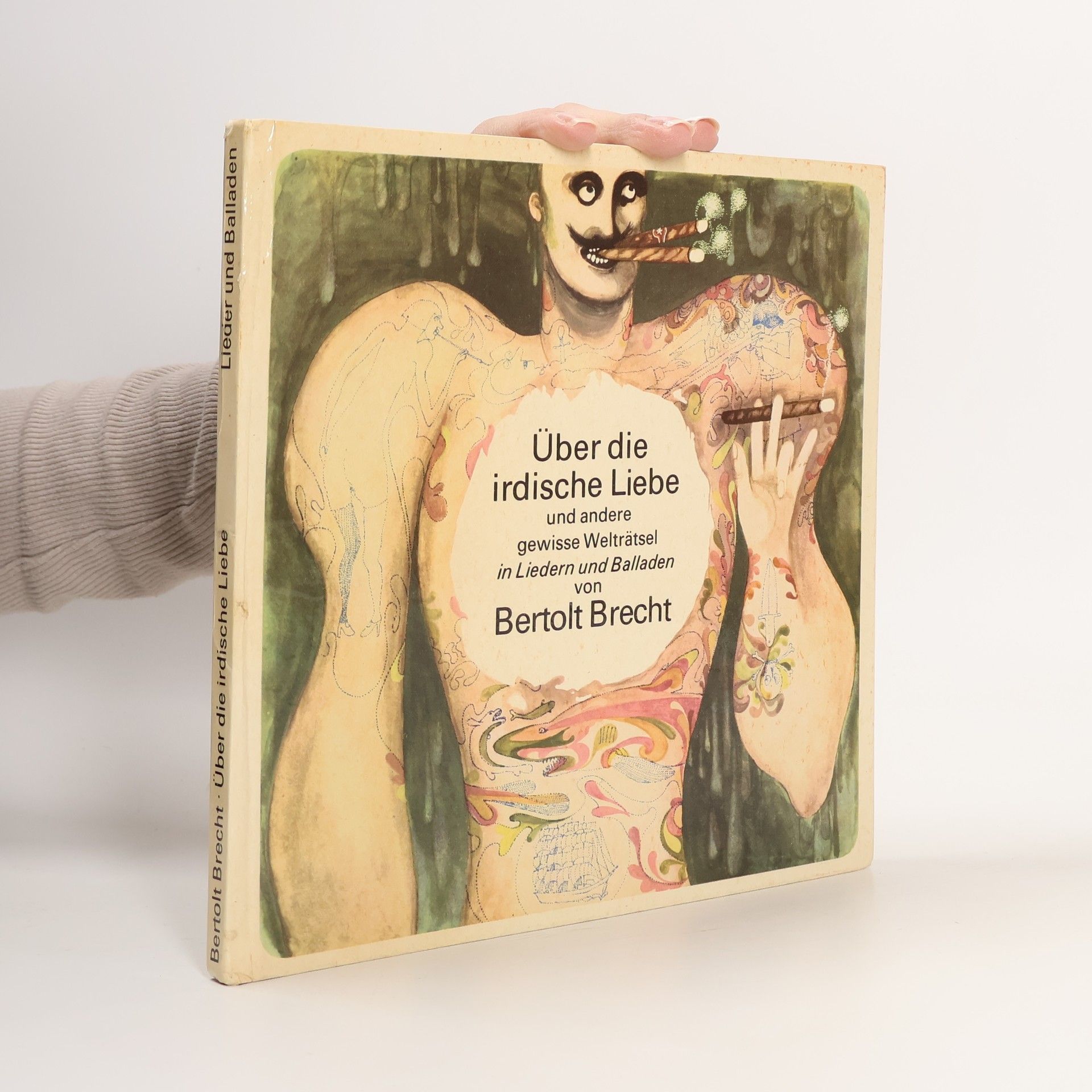 Bertolt Brecht Über die irdische Liebe und andere gewisse Welträtsel in Liedern und Balladen