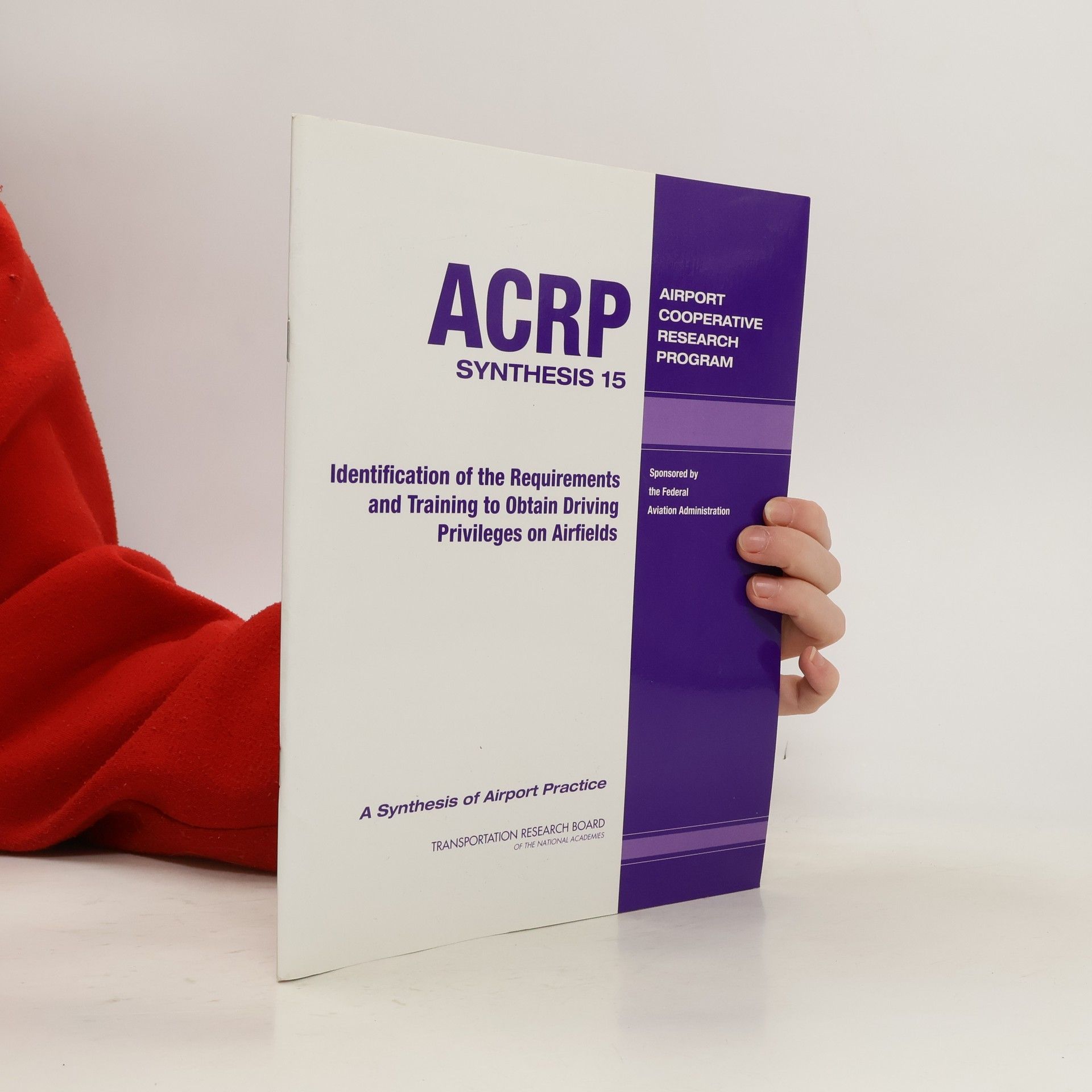 Ben Castellano Airport Cooperative Research Program Synthesis - 15: Identification of the Requirements and Training to Obtain Driving Privileges on Airfields