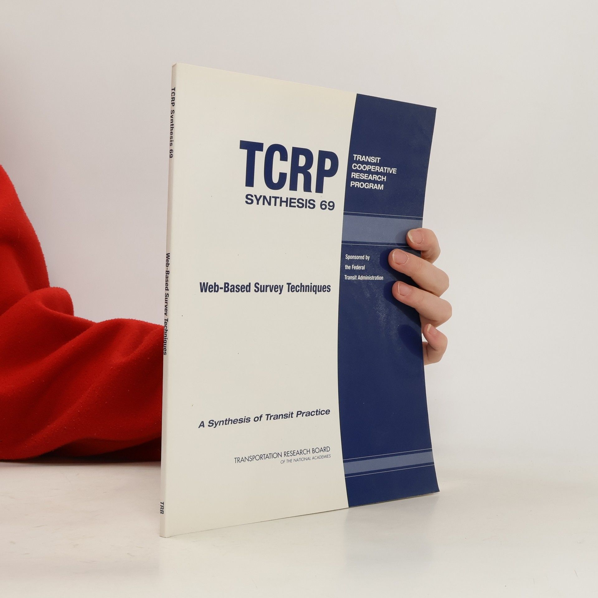 Gregory Spitz TCRP Synthesis - 69: Web-Based Survey Techniques