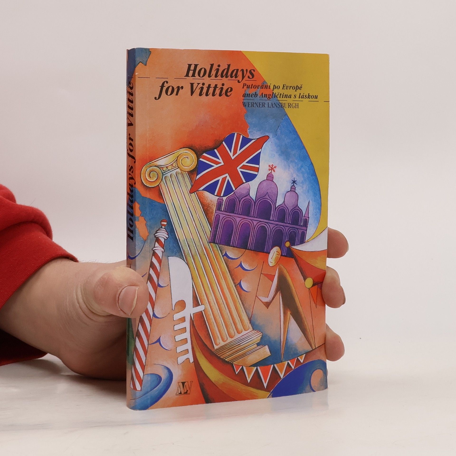 Holidays for Vittie: putování po Evropě, aneb, Angličtina s láskou