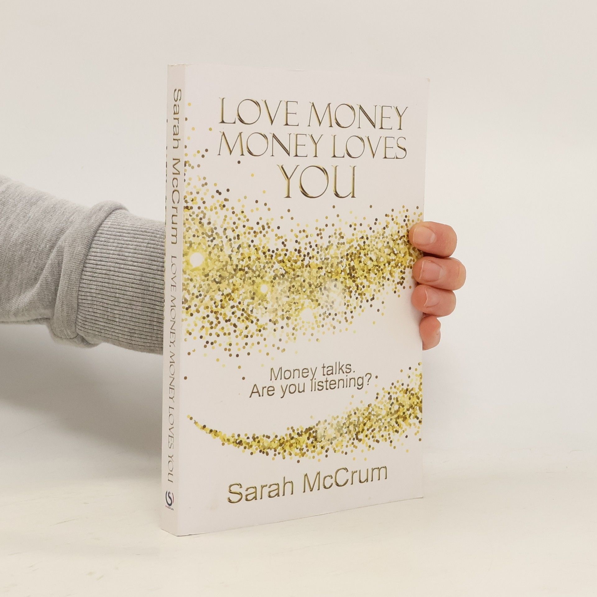 Sarah McCrum Love Money, Money Loves You