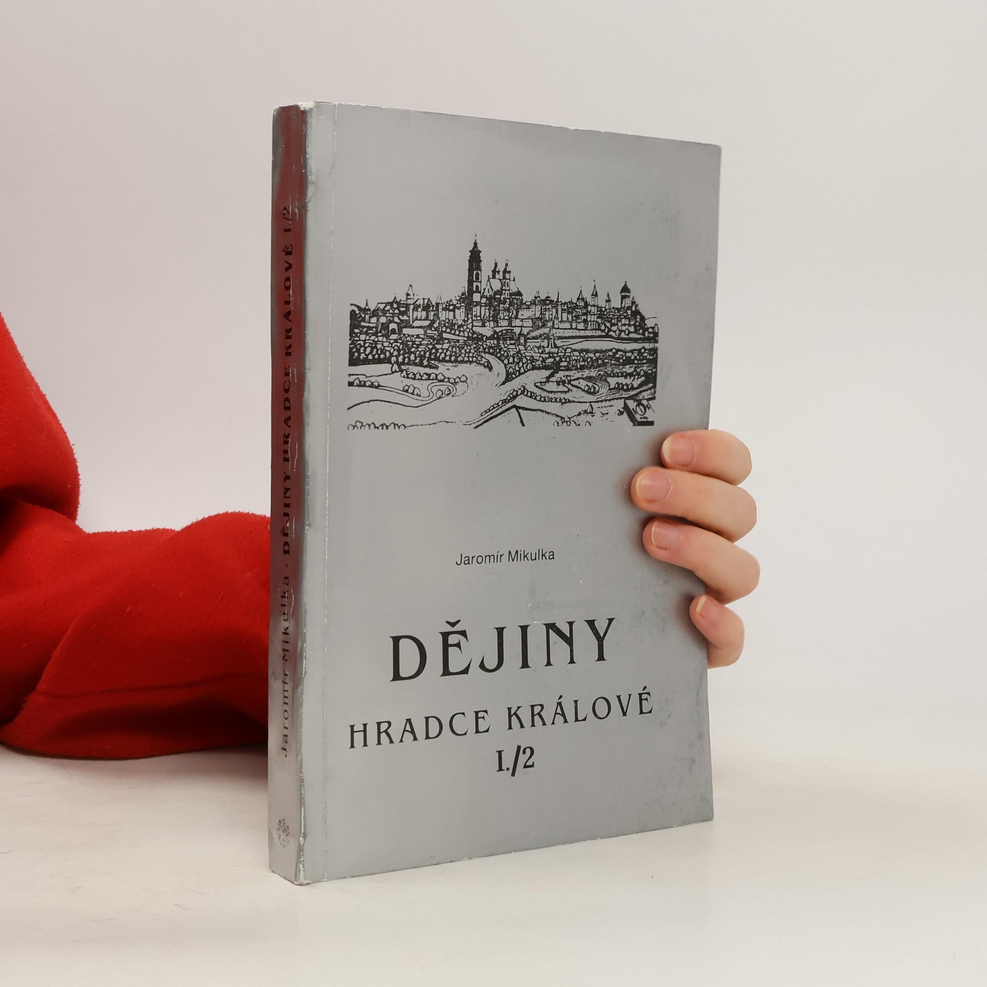 Jaromír Mikulka Dějiny Hradce Králové I./2