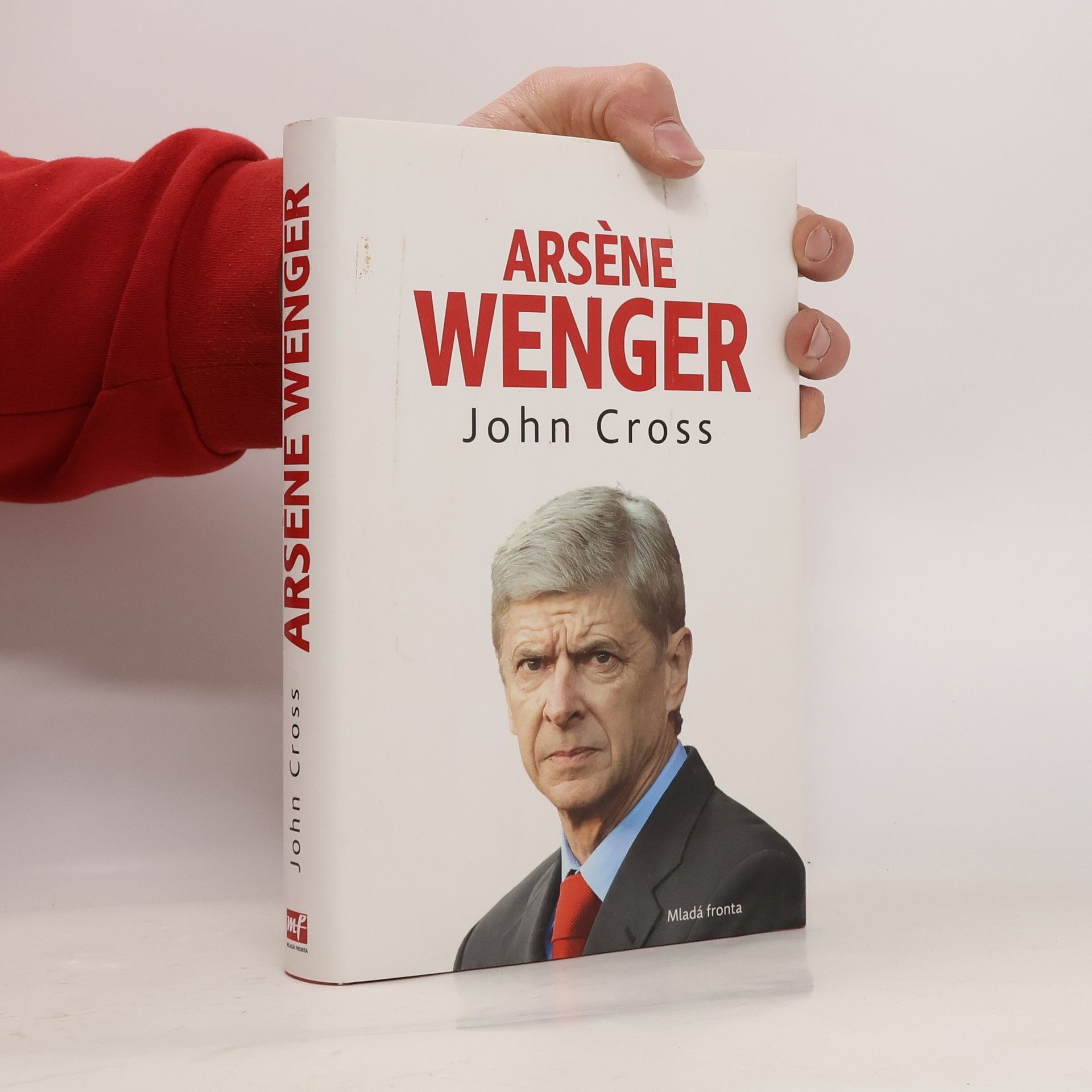 John Cross Arsène Wenger: příběh Arsenalu pod trenérem Wengerem