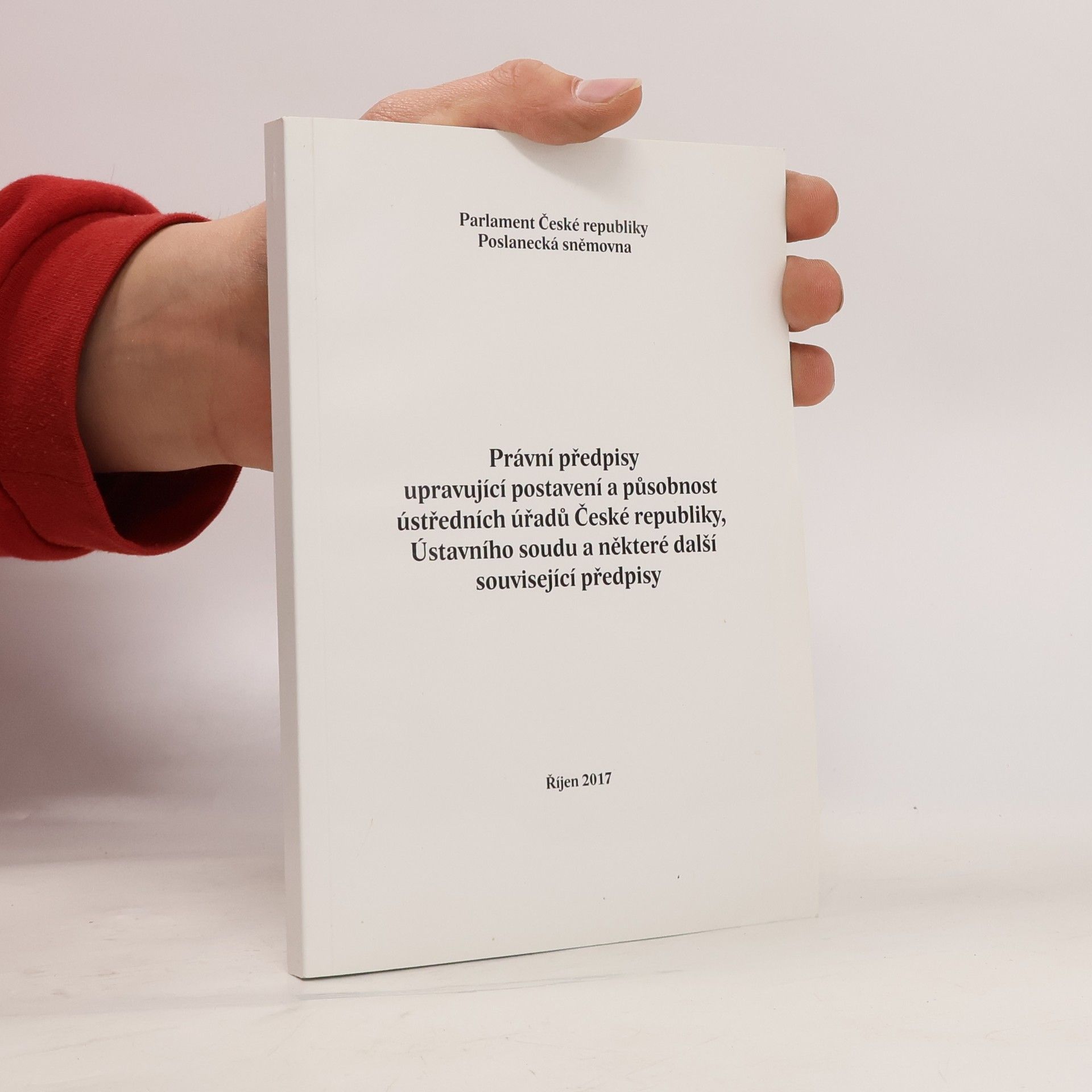 Collectif d'auteurs Právní předpisy upravující postavení a působnost ústředních úřadů České republiky, Ústavního soudu a některé další související předpisy