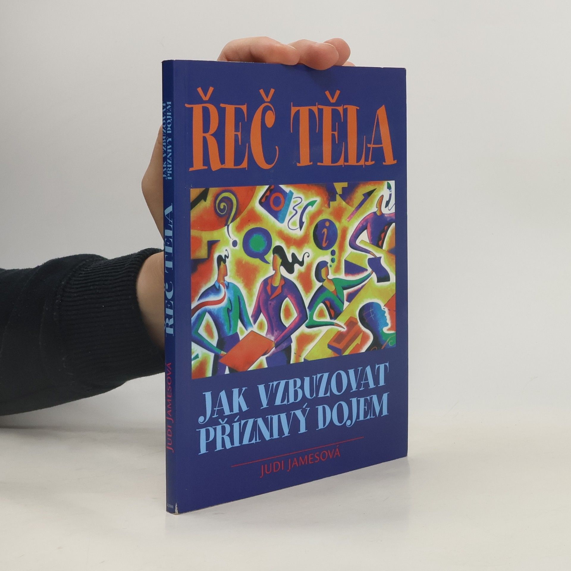 Judi James Řeč těla. Jak vzbuzovat příznivý dojem