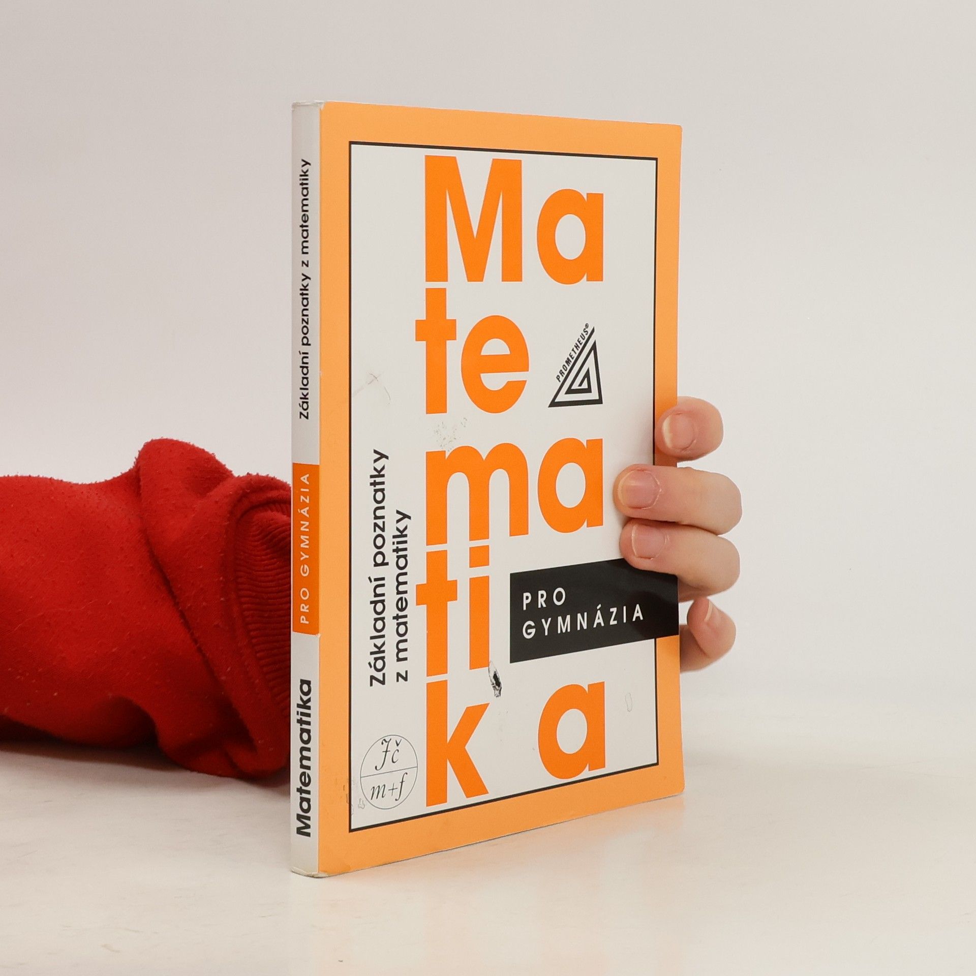 Emil Calda Matematika pro gymnázia. Základní poznatky z matematiky