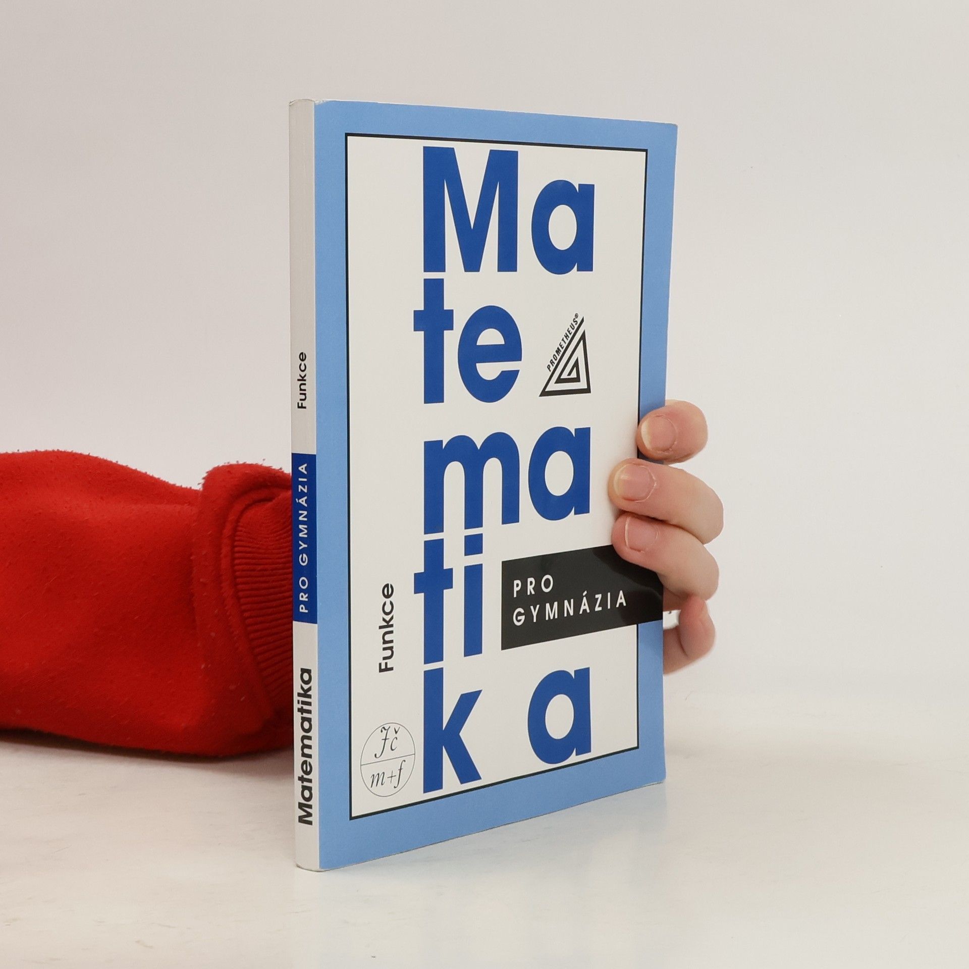 Oldřich Odvárko Matematika pro gymnázia. Funkce