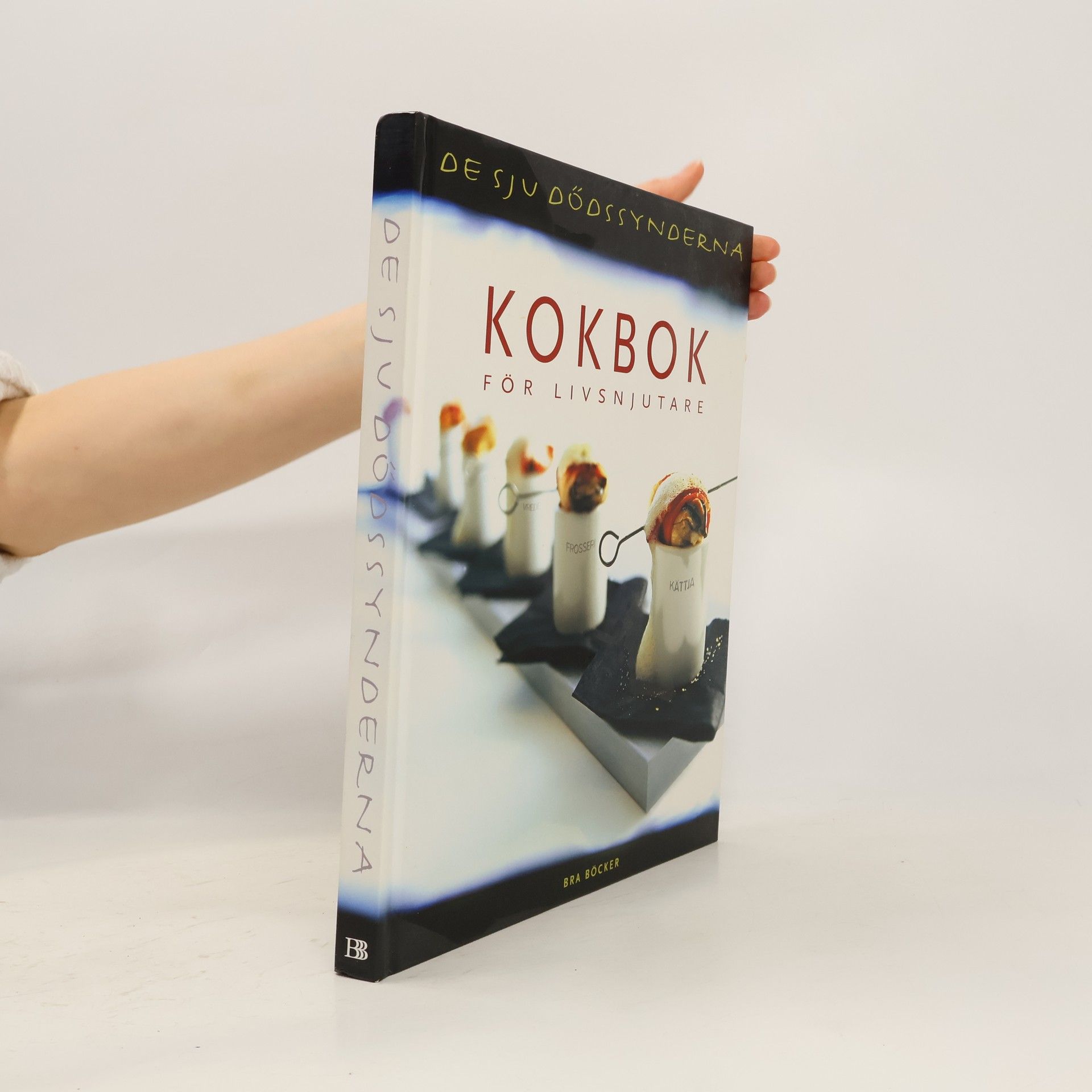 Auteurscollectief De sju dödssynderna: Kokbok för livsnjutare