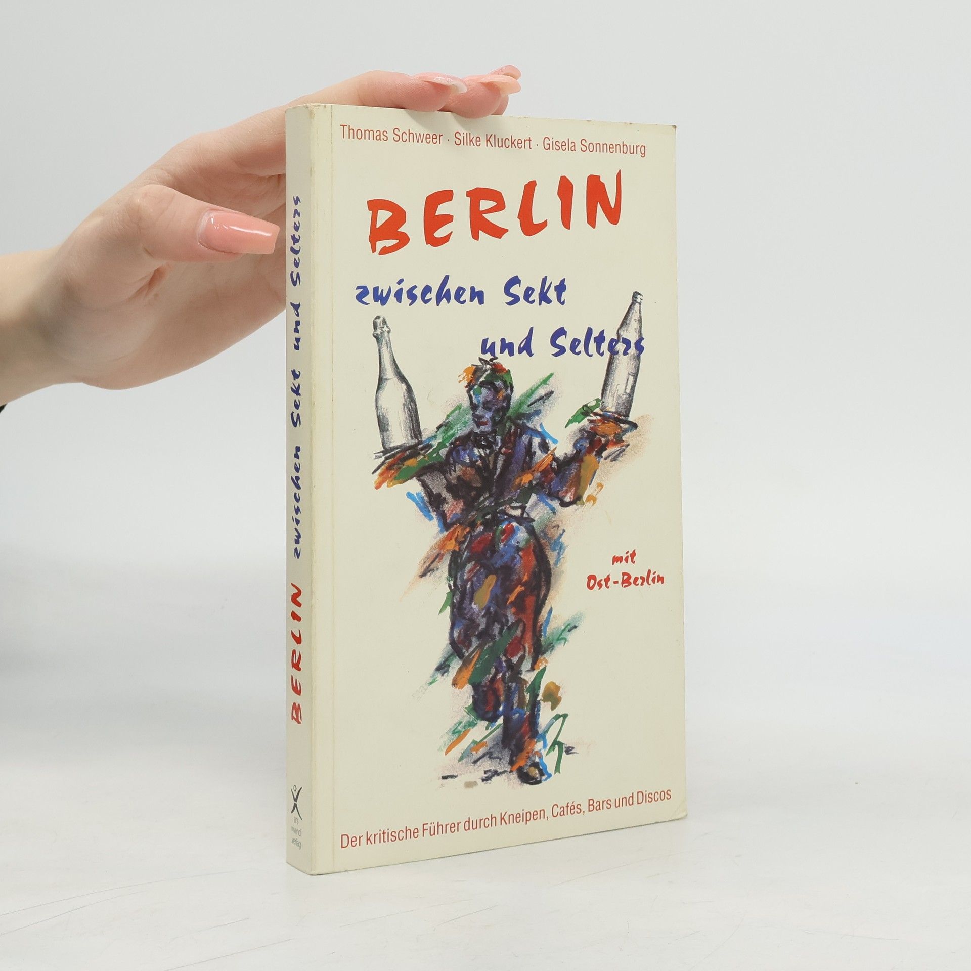 Berlin zwischen Sekt und Selters 1990/91.