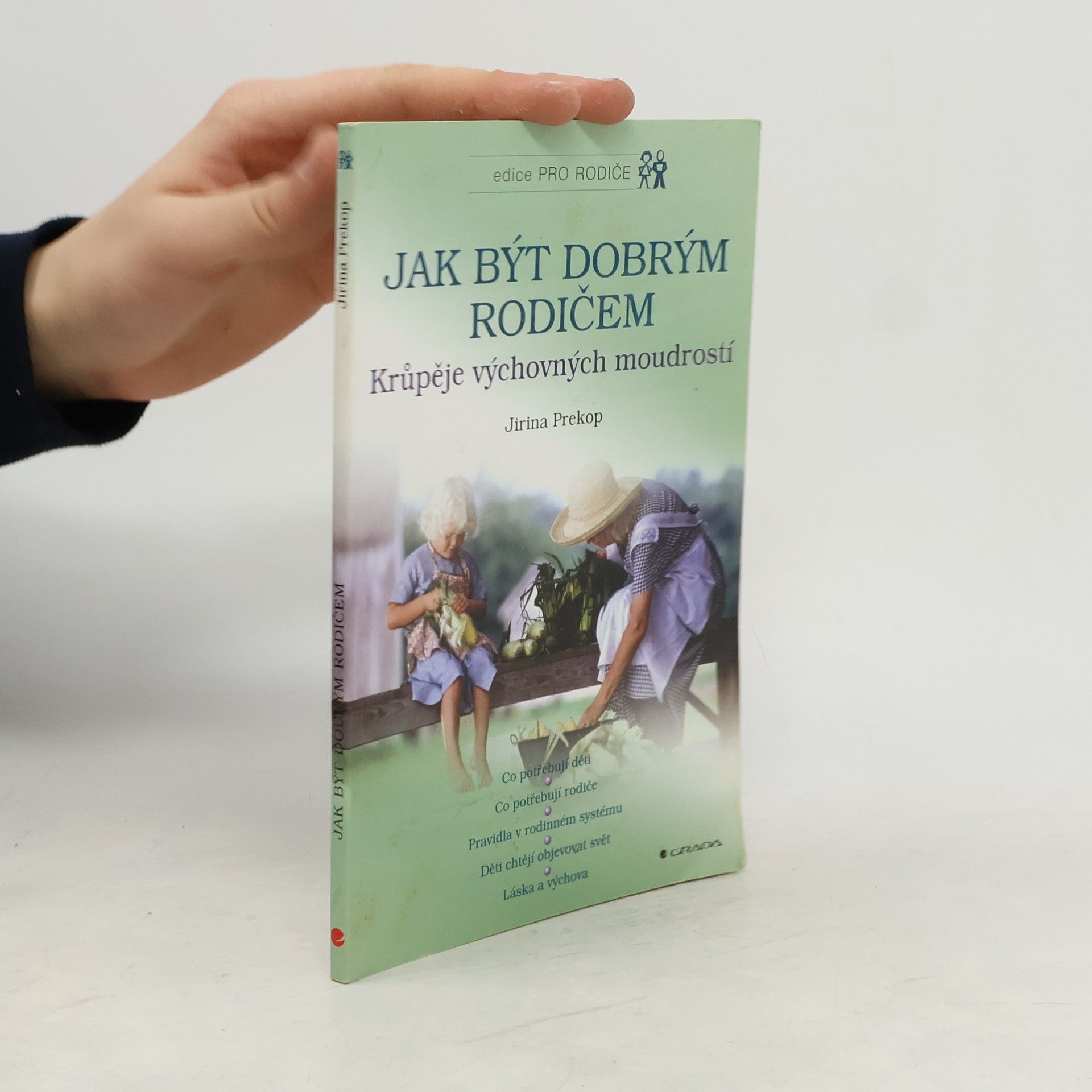 Jirina Prekop Jak být dobrým rodičem. Krůpěje výchovných moudrostí.