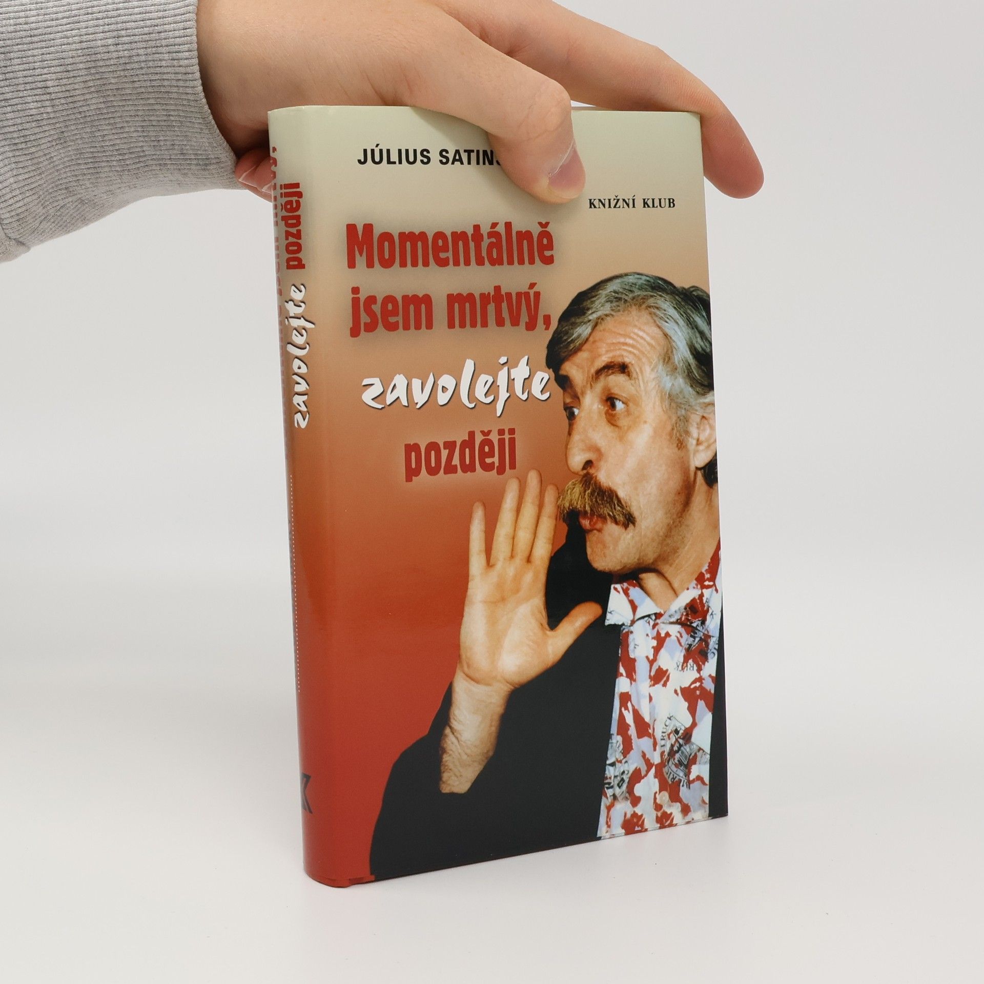 Július Satinský Momentálně jsem mrtvý, zavolejte později