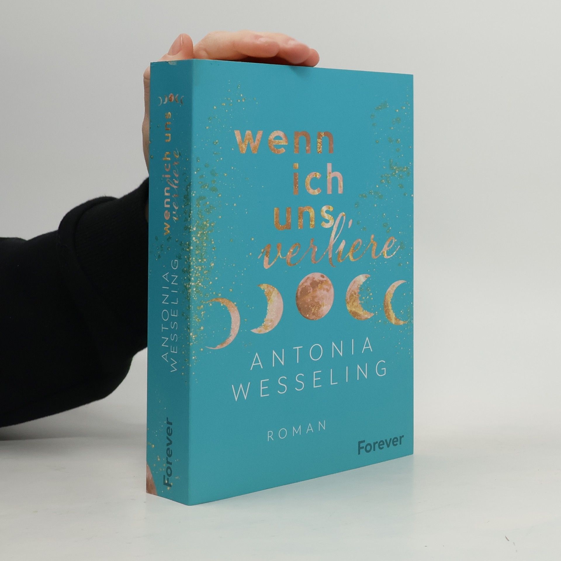 Antonia C. Wesseling Wenn ich uns verliere