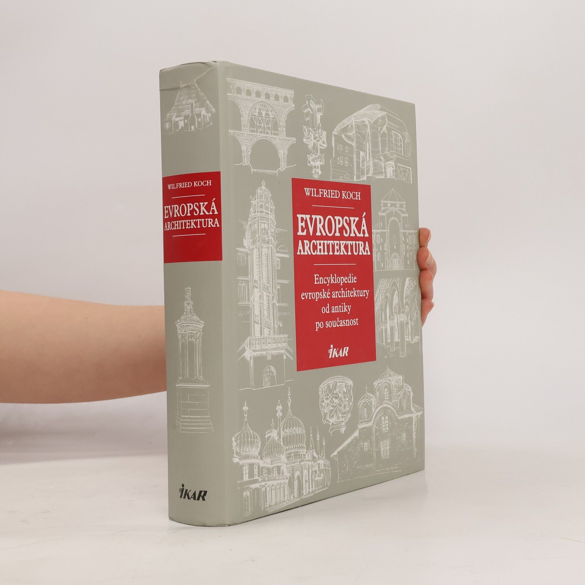 Wilfried Koch Evropská architektura. Encyklopedie evropské architektury od antiky po současnost