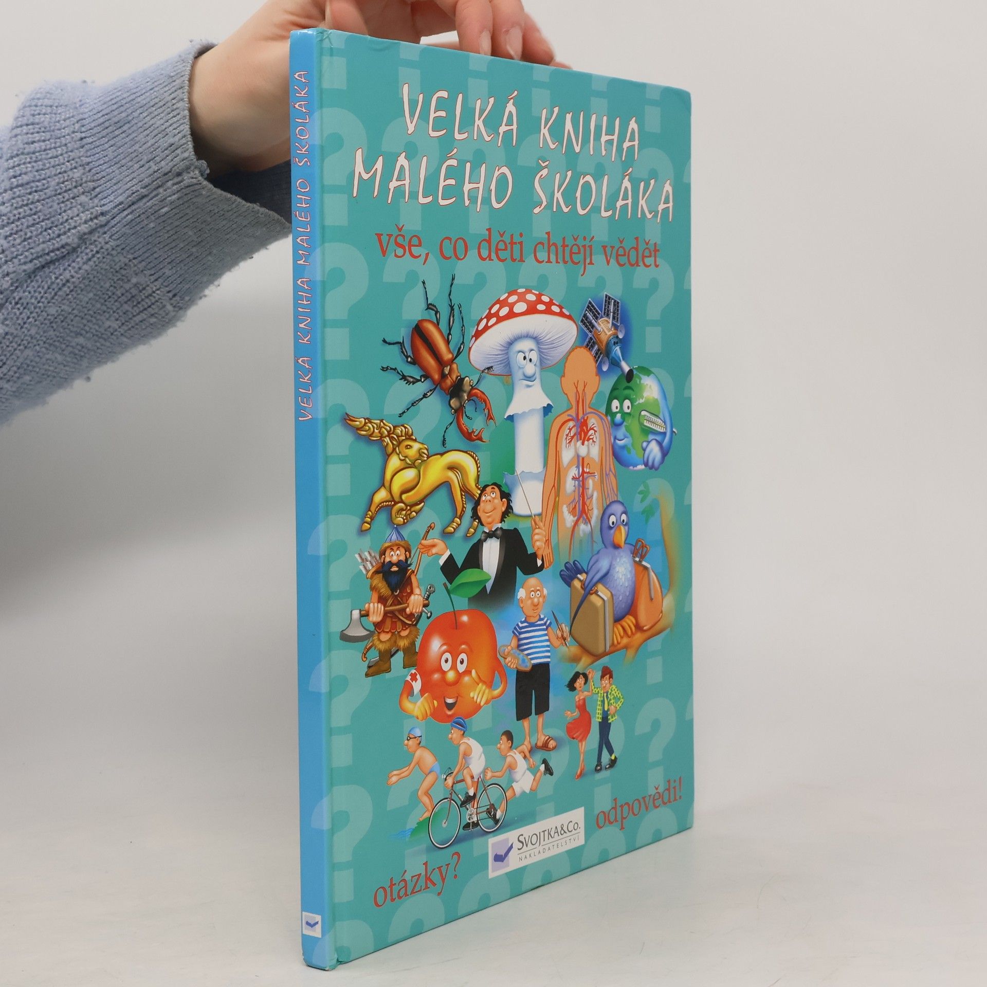 Kolektív autorov Velká kniha malého školáka : vše, co děti chtějí vědět
