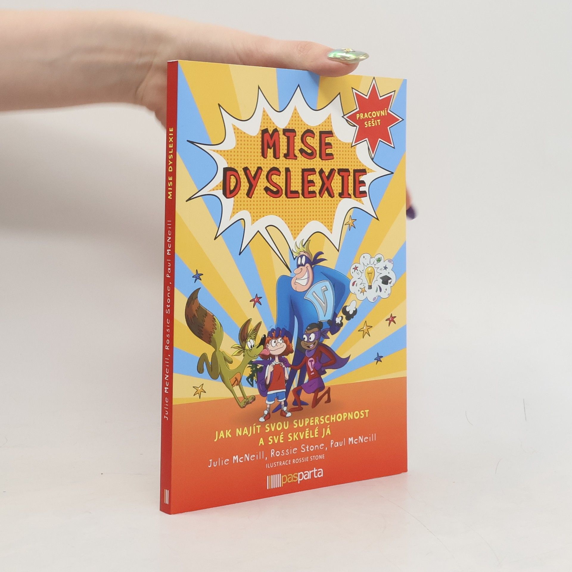 Ester Prokešová Mise dyslexie : jak najít svou superschopnost a své skvělé já : pracovní sešit