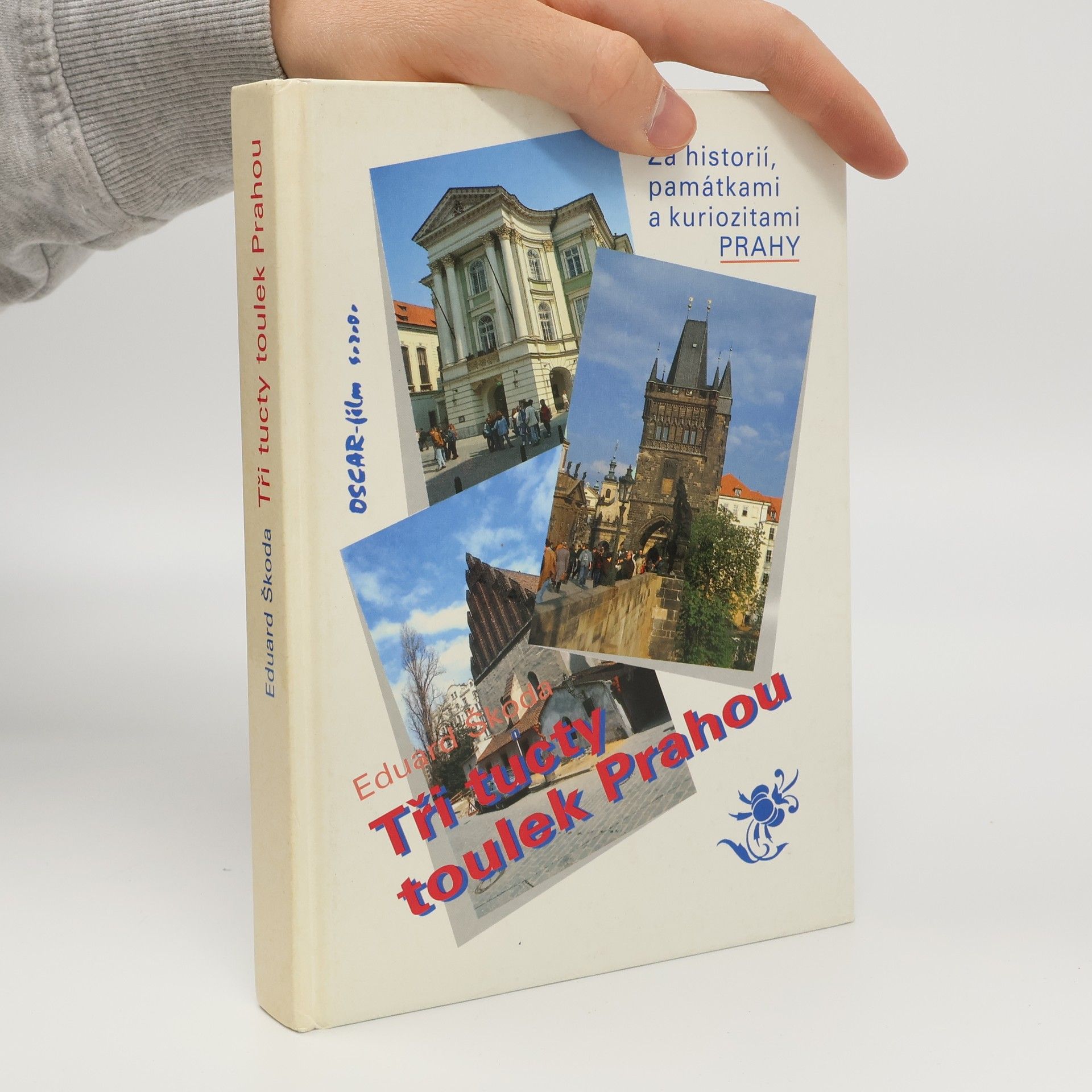 Eduard Škoda Tři tucty toulek Prahou. Za historií, památkami a kuriozitami Prahy