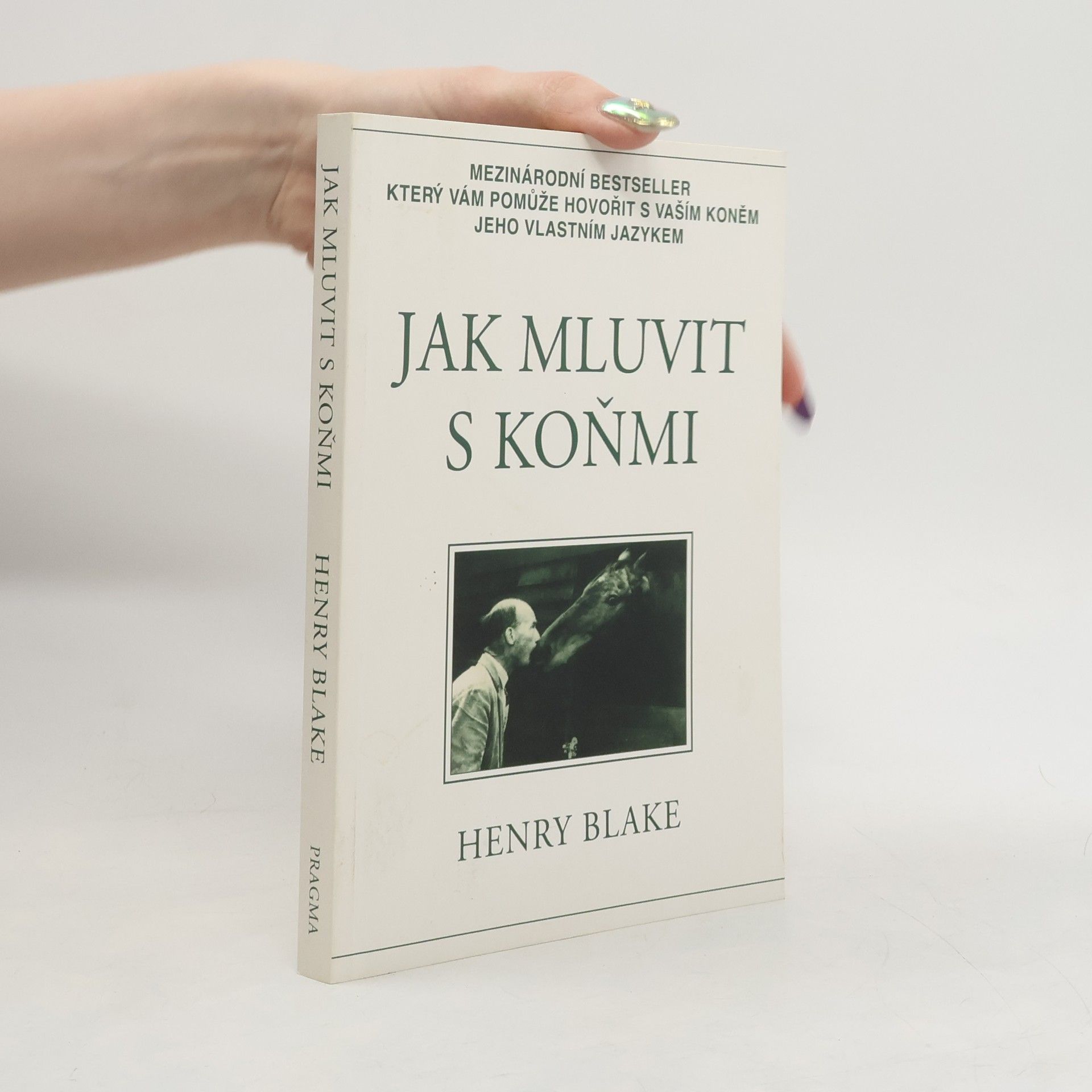 Jak mluvit s koňmi: O komunikaci mezi člověkem a koněm