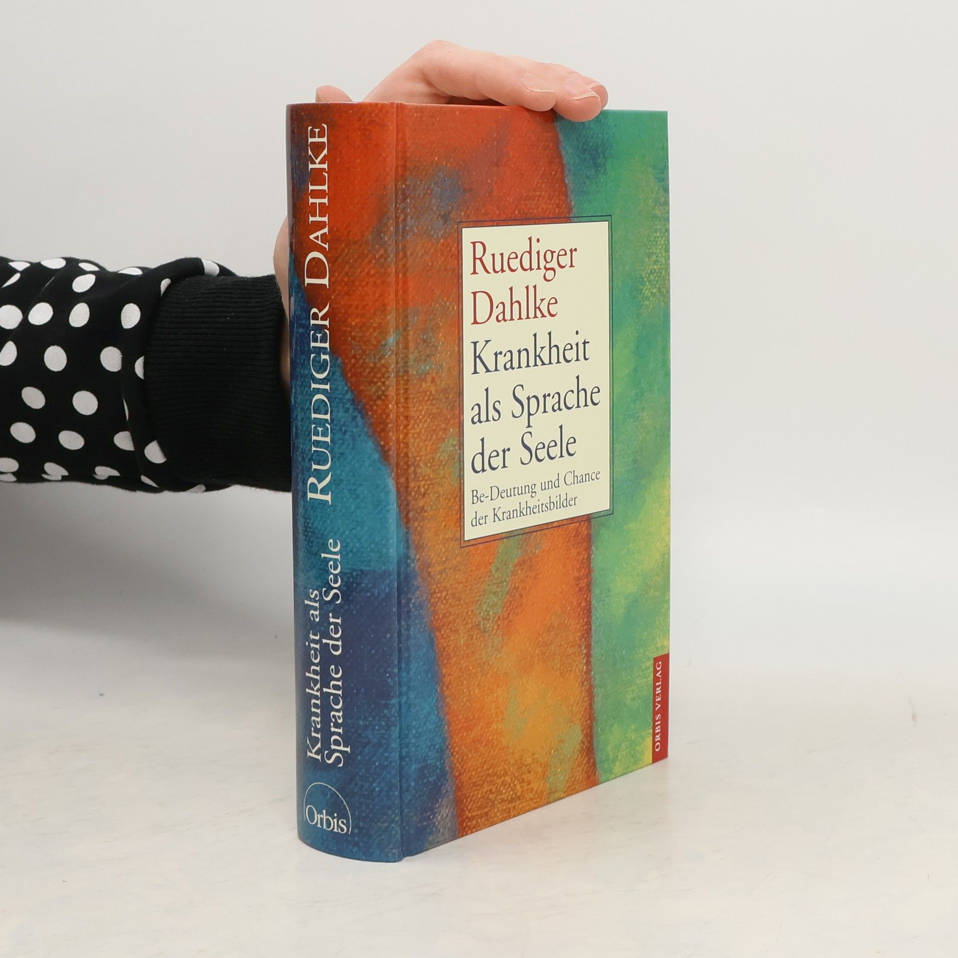 Ruediger Dahlke Krankheit als Sprache der Seele