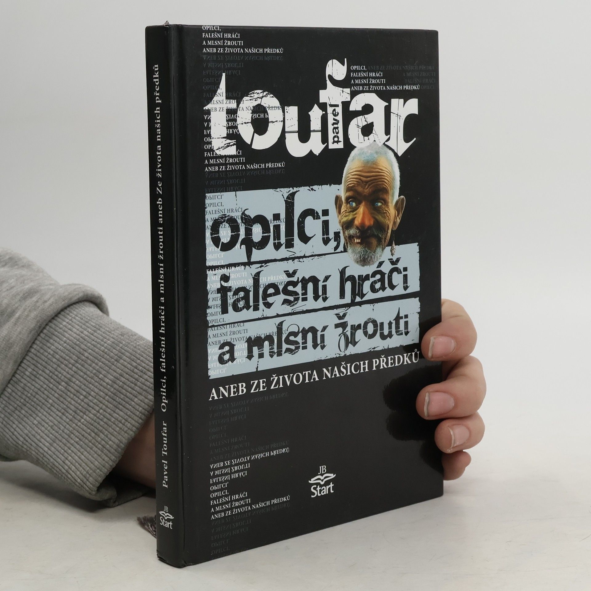 Pavel Toufar Opilci, falešní hráči a mlsní žrouti, aneb, Ze života našich předků