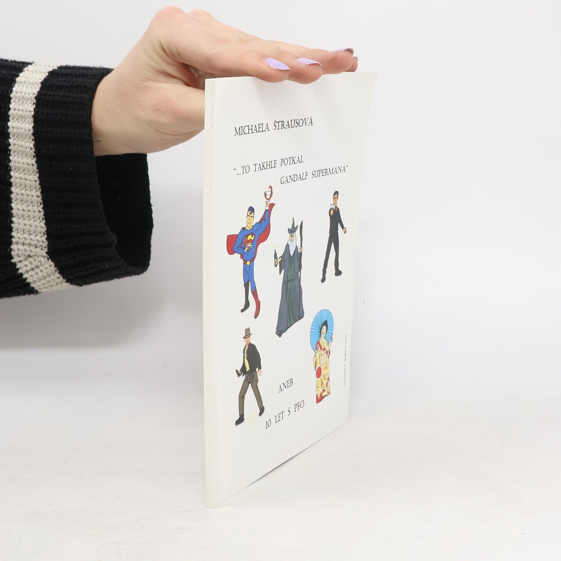 Michaela Štrausová To takhle Gandalf potkal Supermana, aneb 10 let s PFO