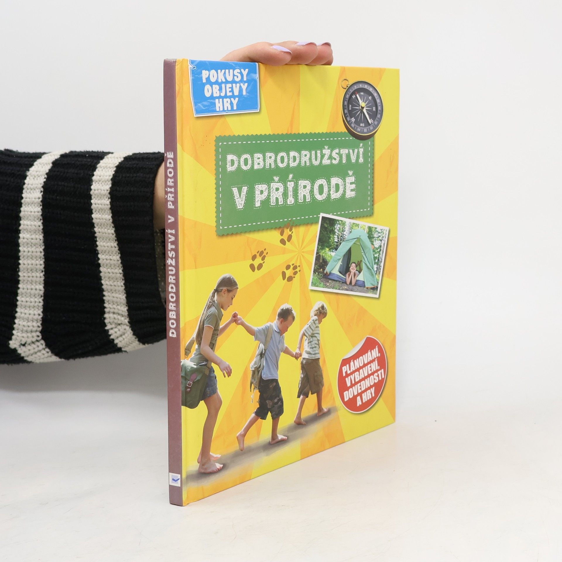Kolektiv autorů Dobrodružství v přírodě : napětí, hry a tajné triky