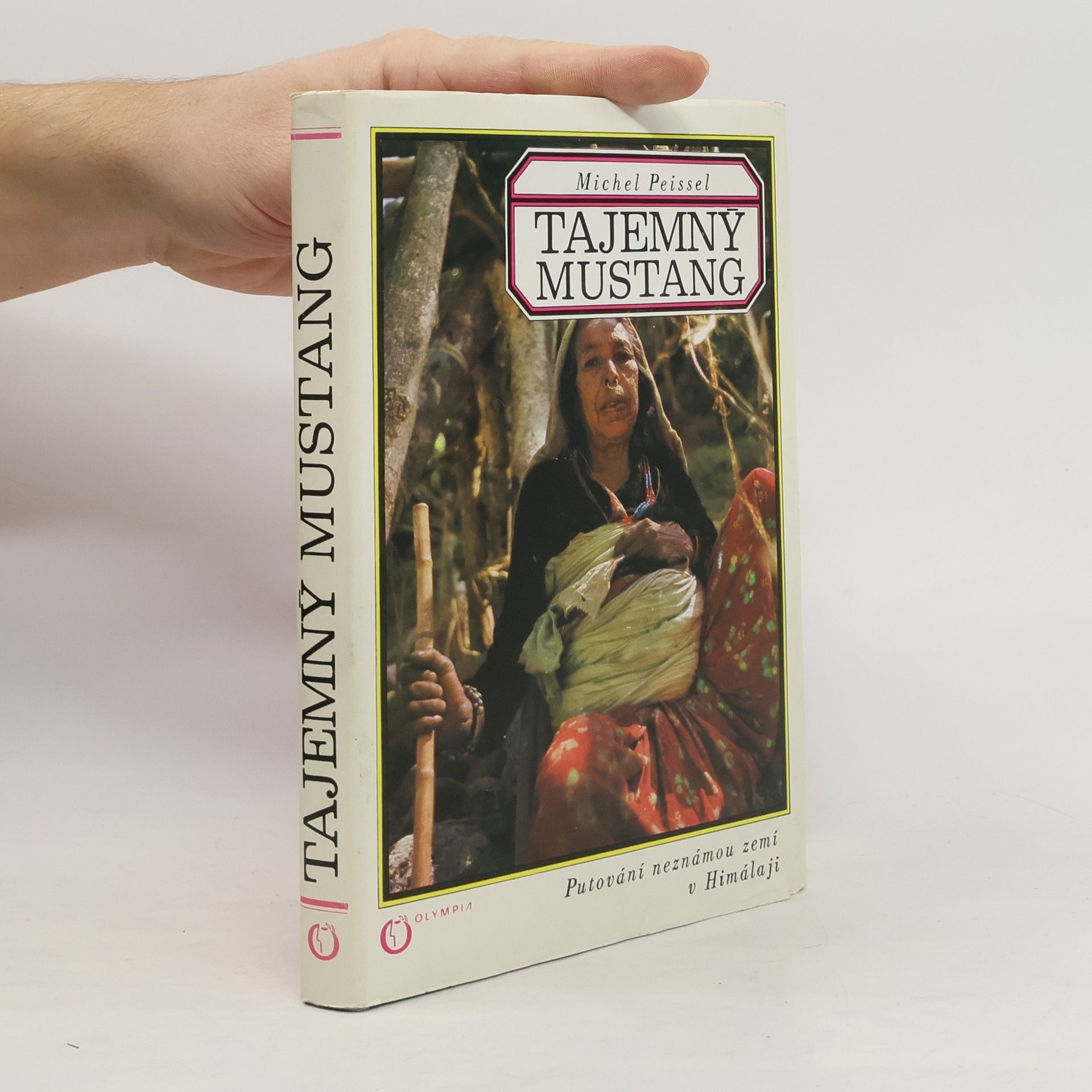 Michel Peissel Tajemný Mustang. Putování neznámou zemí v Himálaji