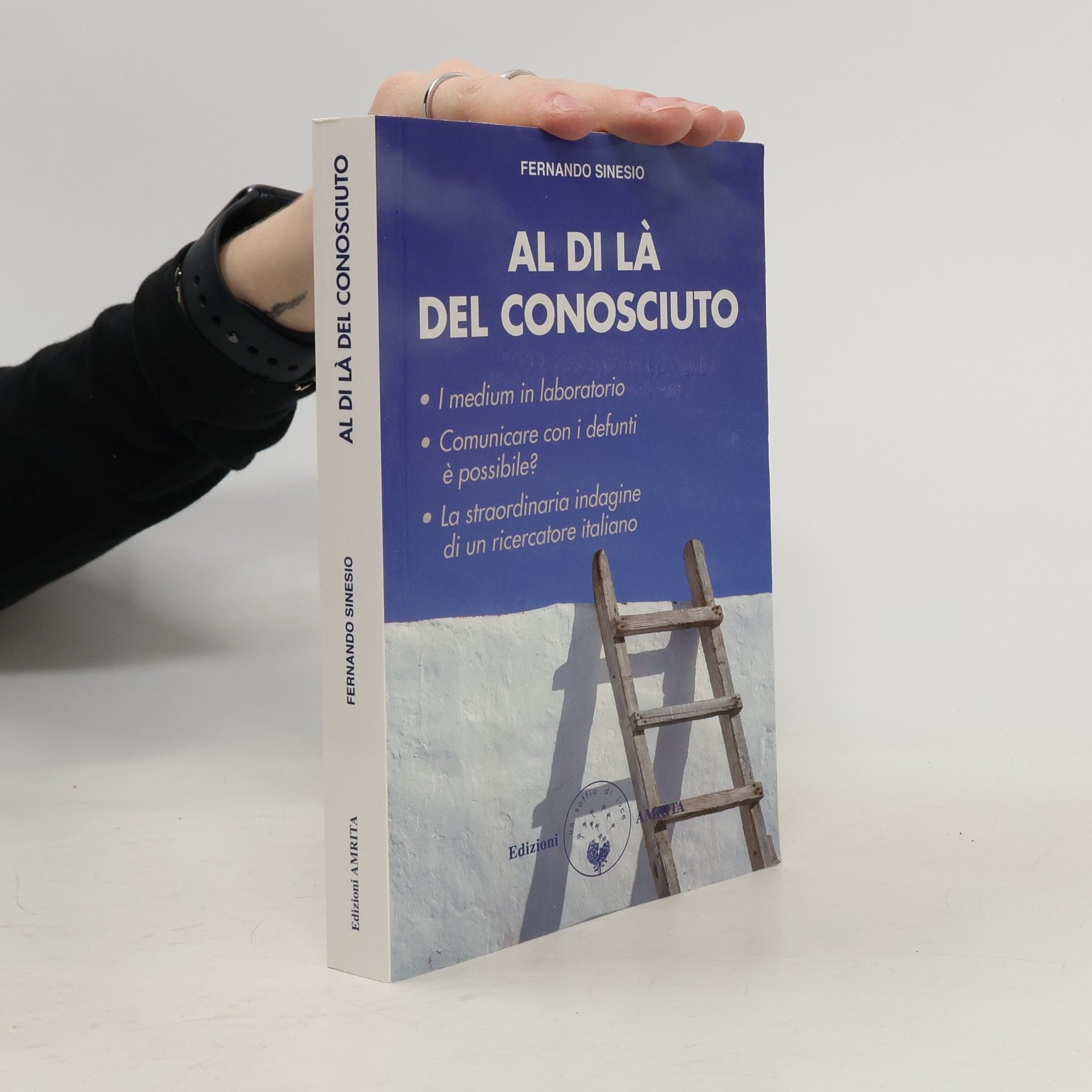 Fernando Sinesio Al di là del conosciuto. Un approccio scientifico allo studio della medianità in Italia