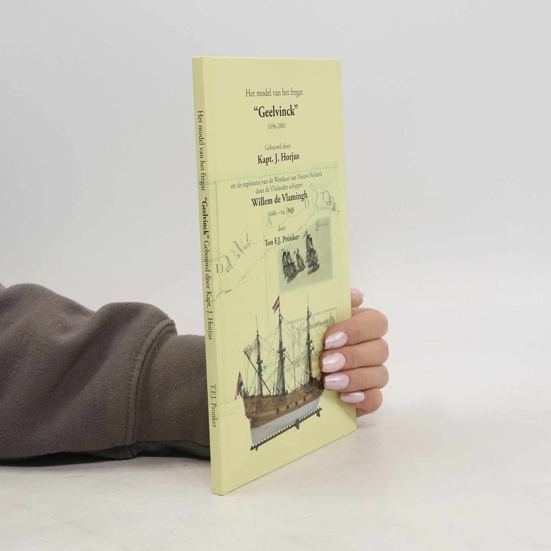 Kapt. J. Horjus Het model van het fregat "Geelvinck", 1696-2001, gebouwd door kapt. J. Horjus en de exploratie van de westkust van Nieuw-Holland door de Vlielander schipper Willem de Vlamingh, 1640-na 1698