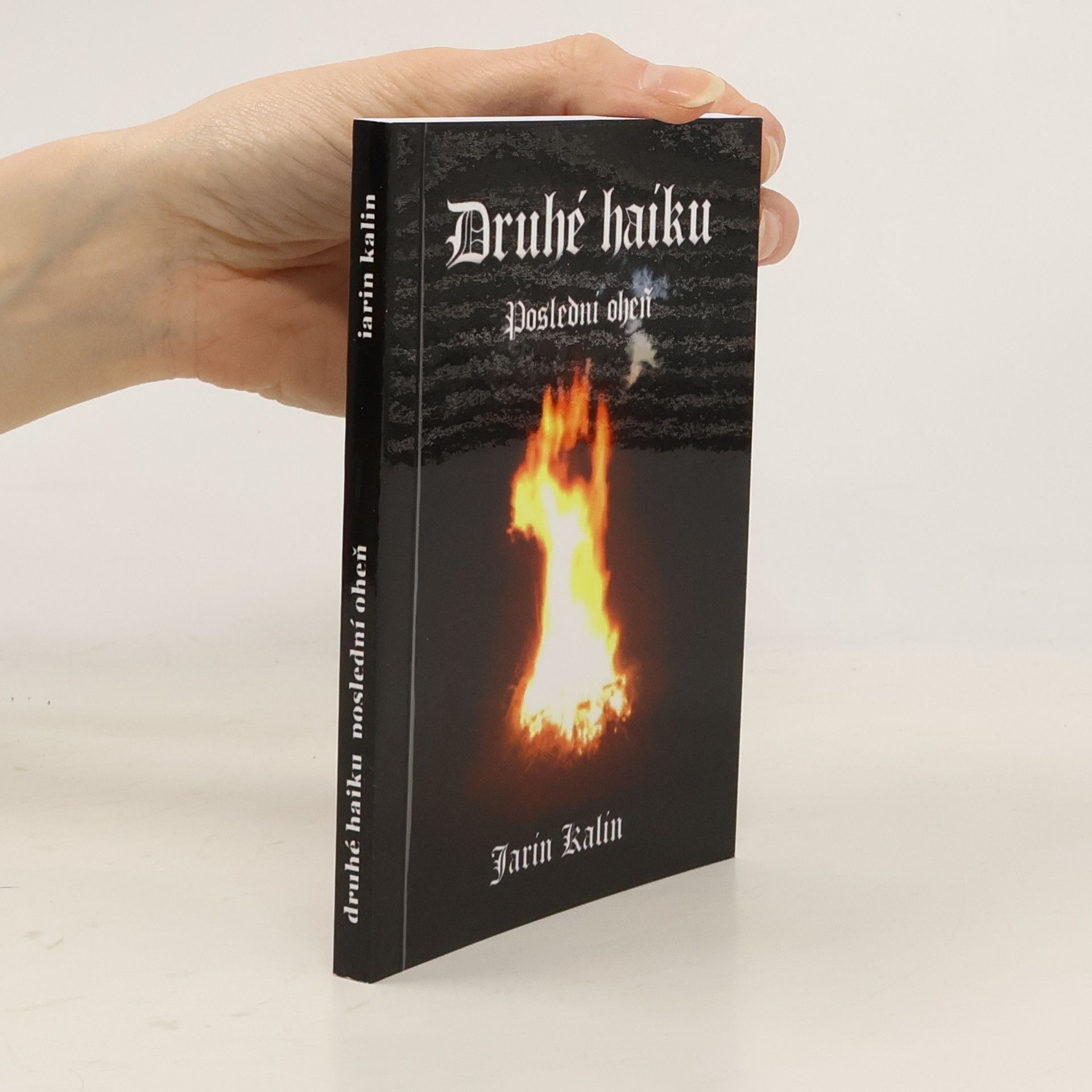 Jarin Kalin Druhé haiku, poslední oheň