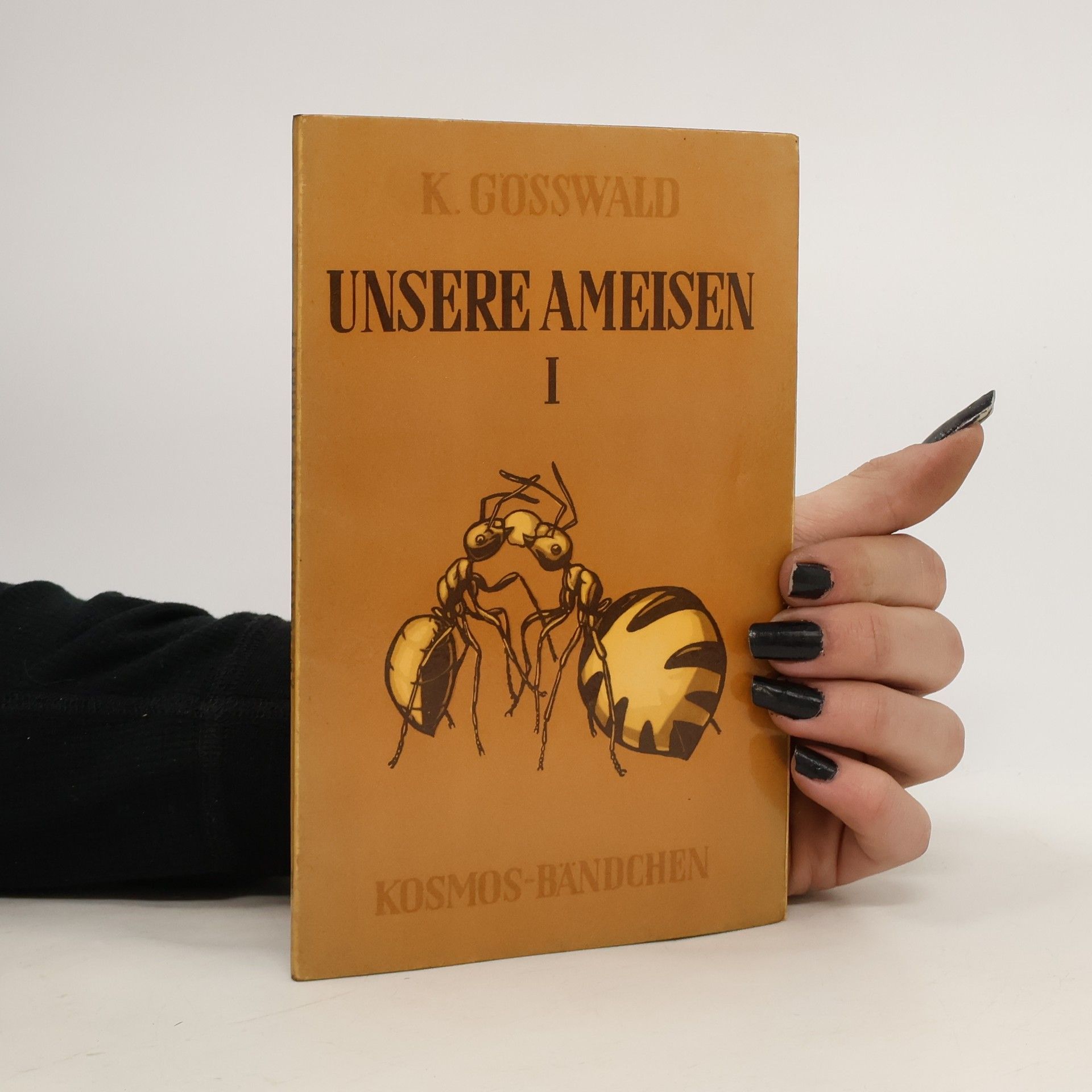 Karl Gößwald Unsere Ameisen I