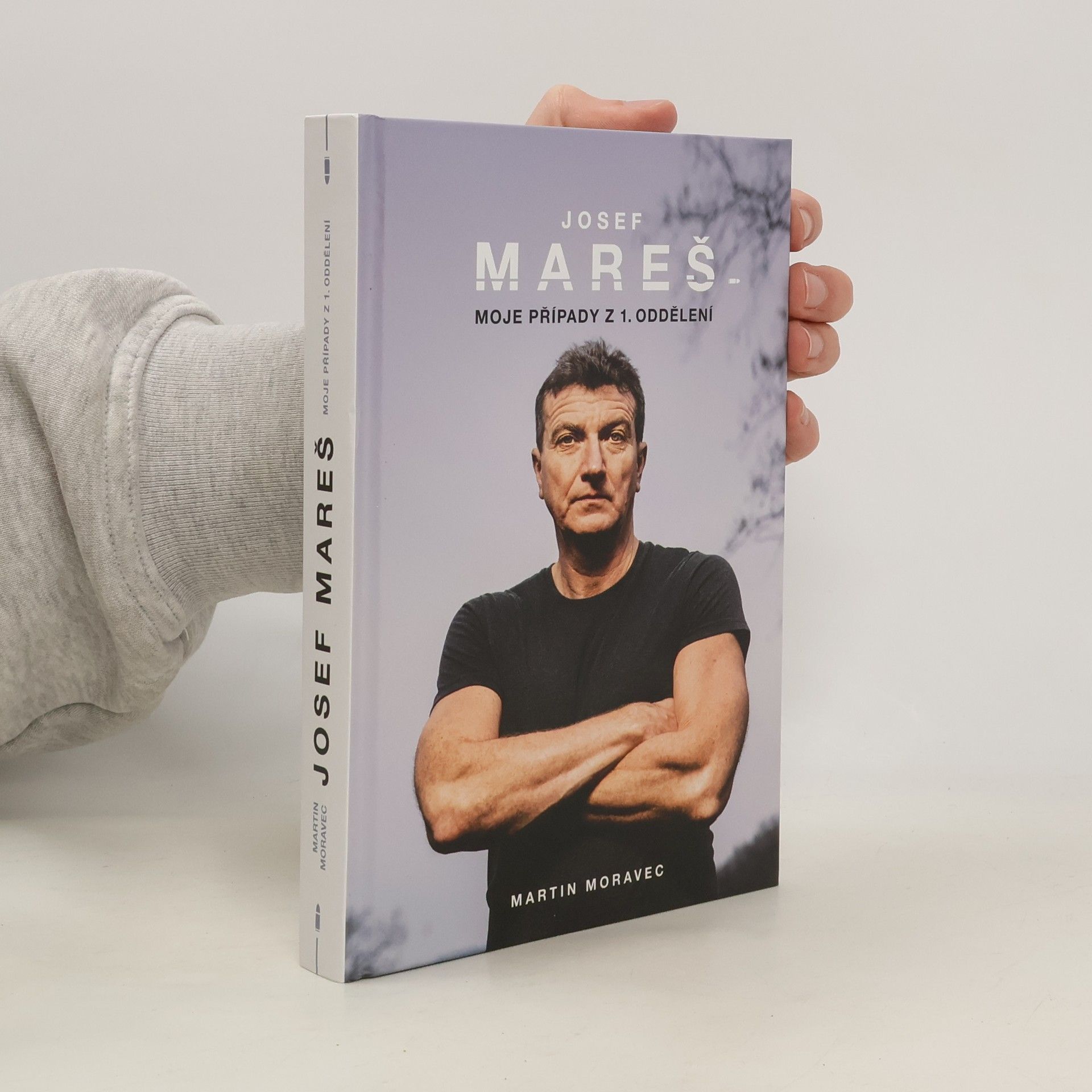 Martin Moravec Josef Mareš: Moje případy z 1. oddělení