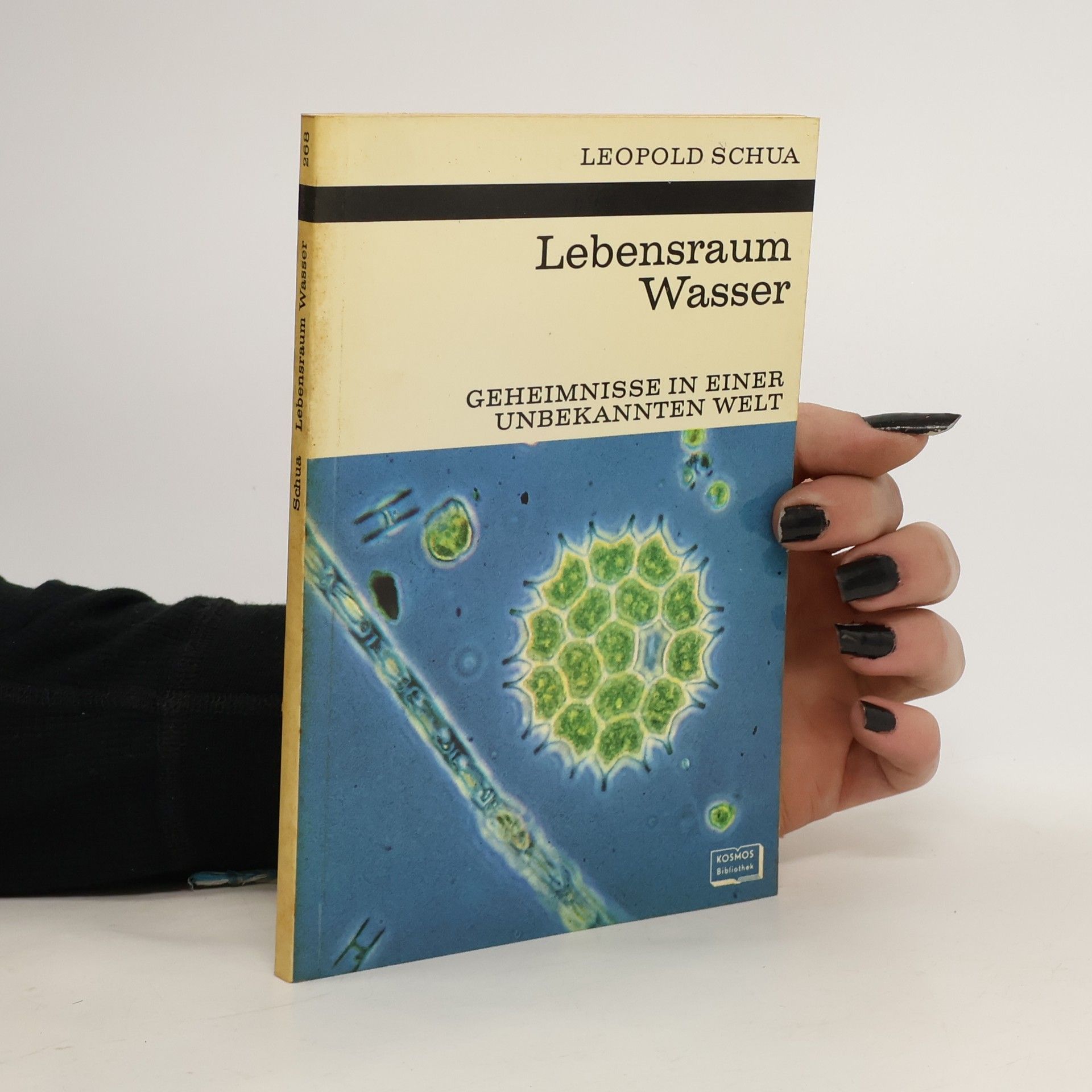 Leopold Schua Lebensraum Wasser. Geheimnisse in einer unbekannten Welt