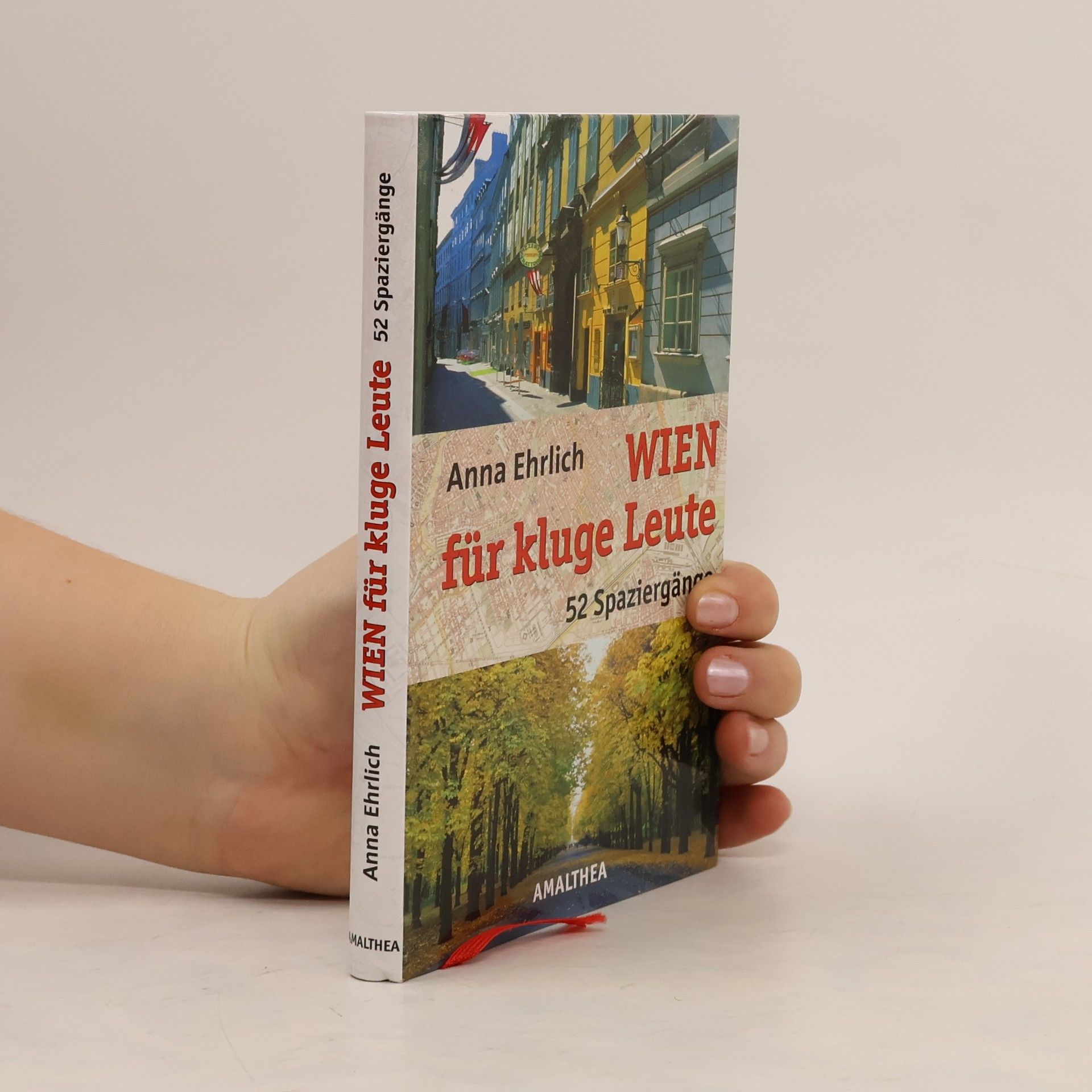 Anna Ehrlich Wien für kluge Leute. 52 Spaziergänge