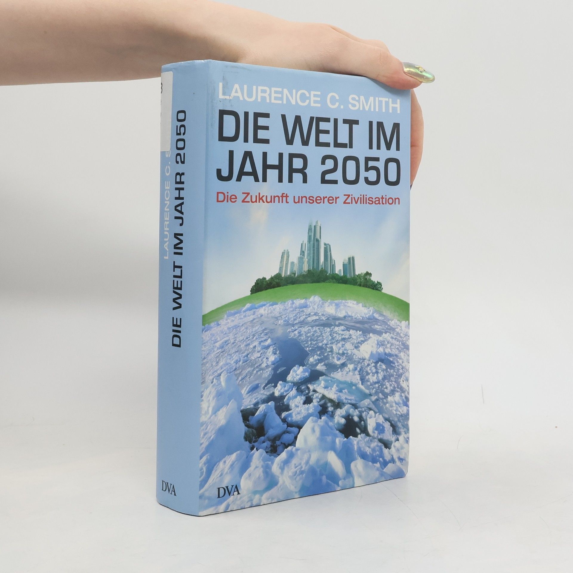 Laurence C. Smith Die Welt im Jahr 2050