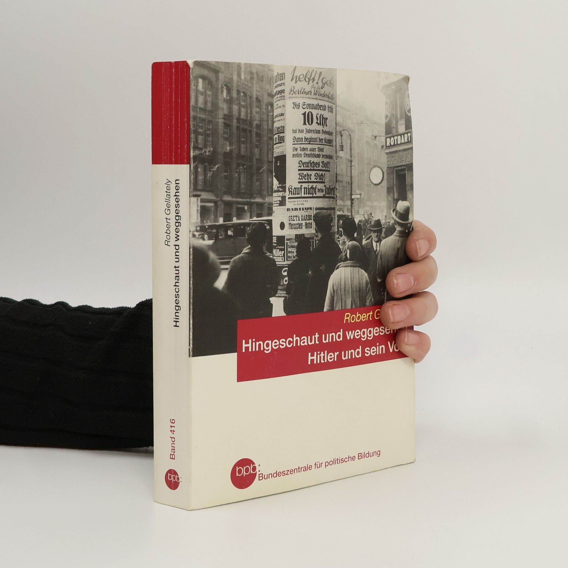 Robert Gellately Hingeschaut und weggesehen. Hitler und sein Volk