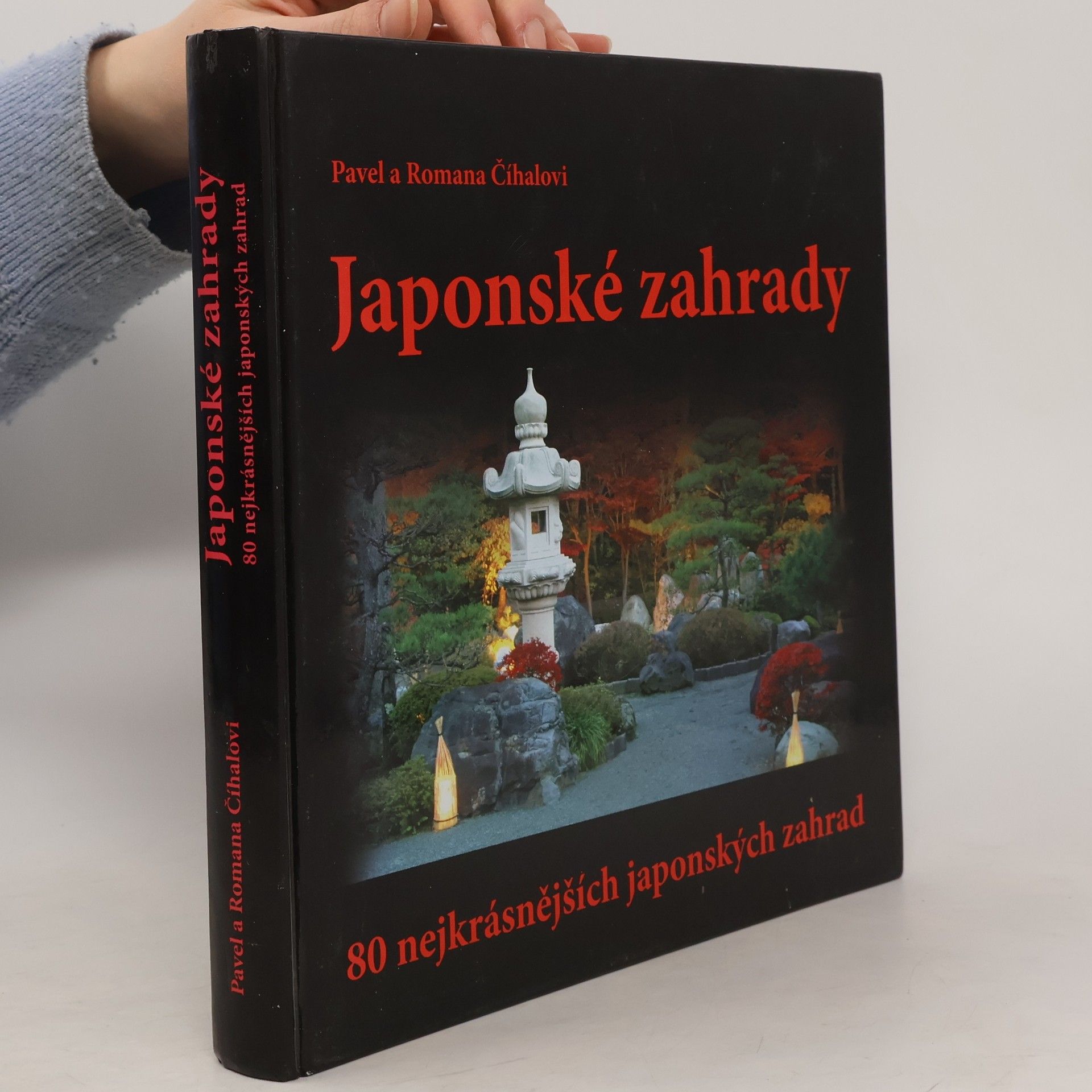 Pavel Číhal Japonské zahrady - 80 nejkrásnějších japonských zahrad